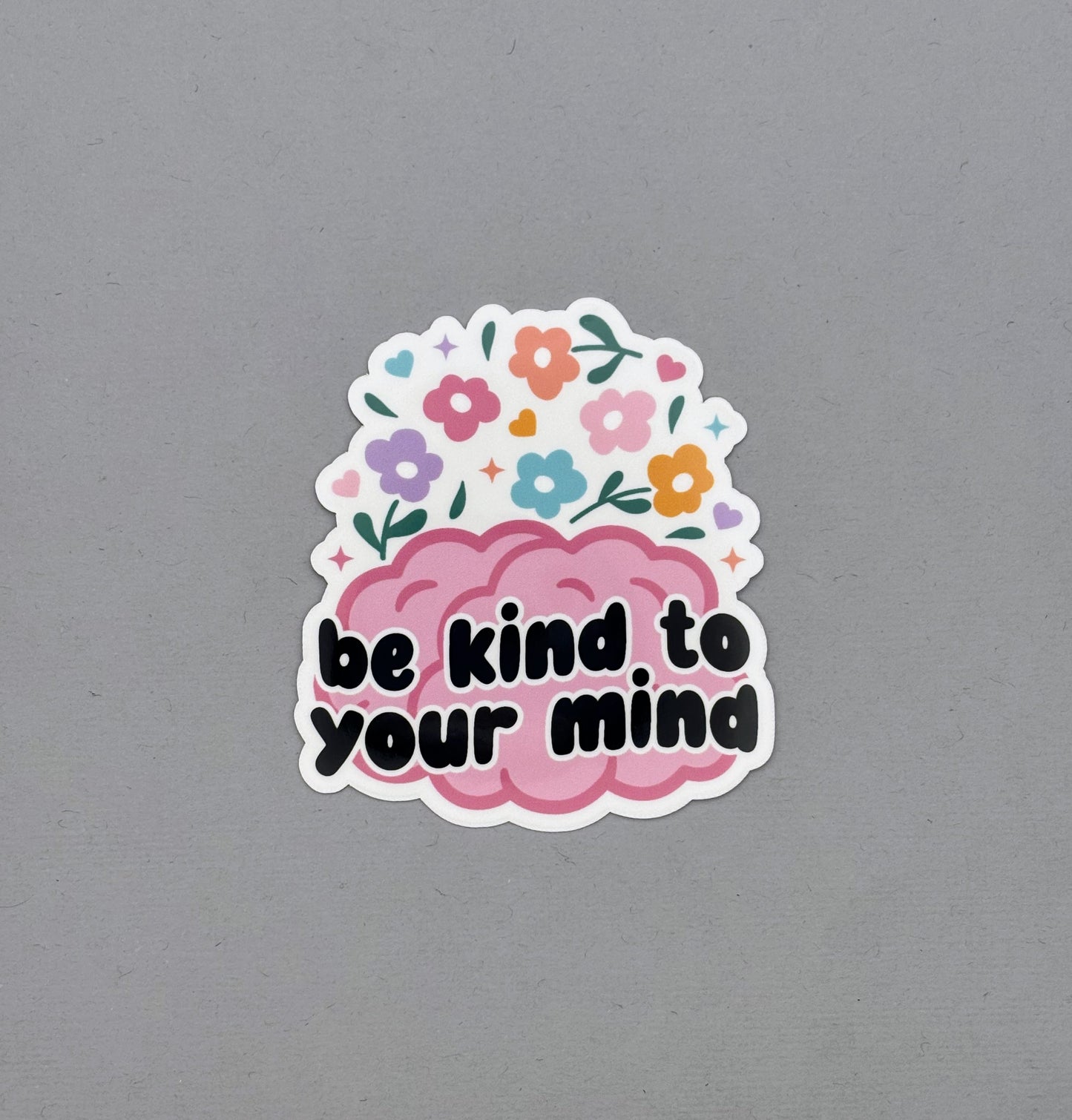 Be Kind to Your Mind Sticker