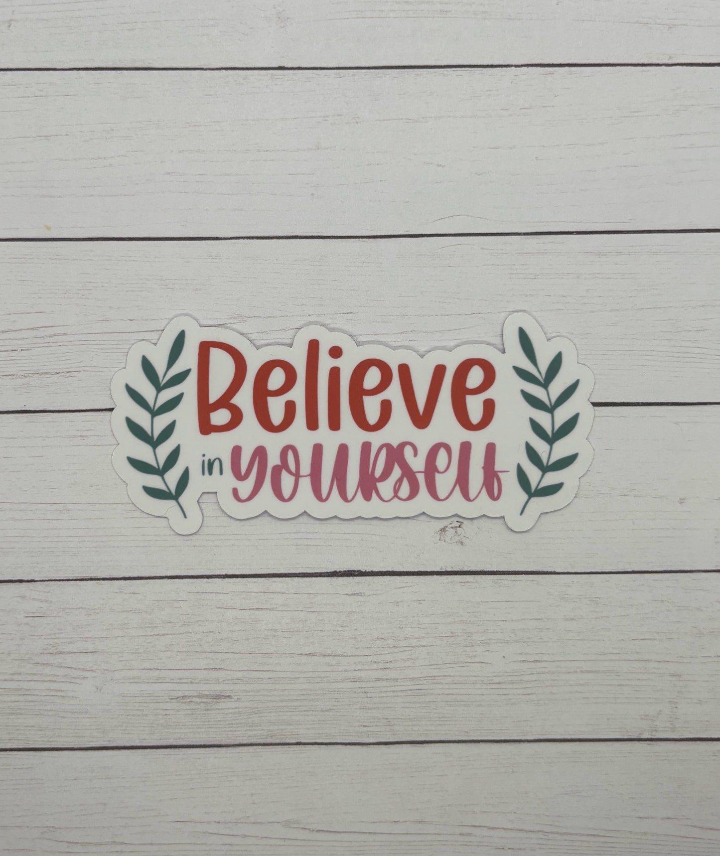 Believe in Yourself Sticker