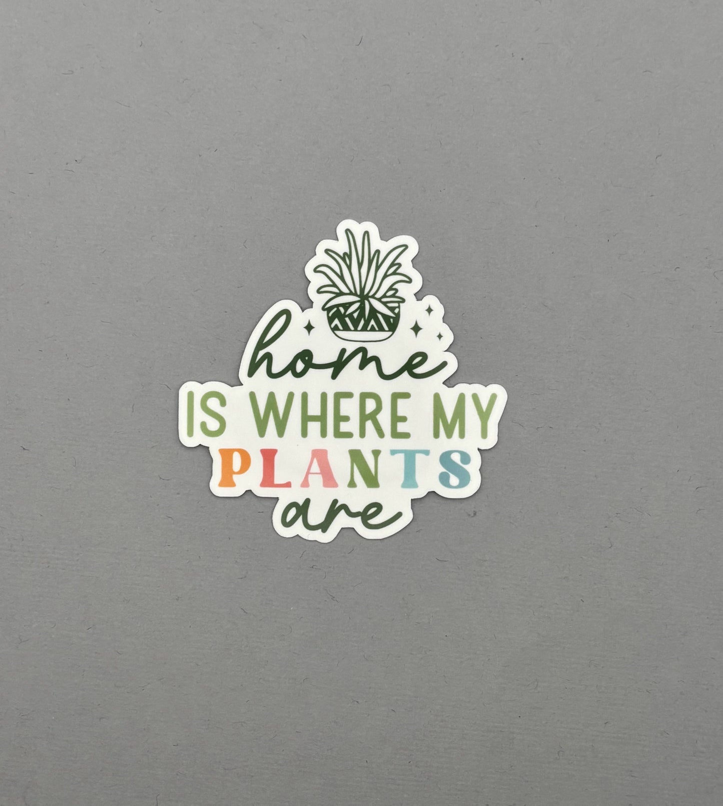 Home is where my plants are Sticker