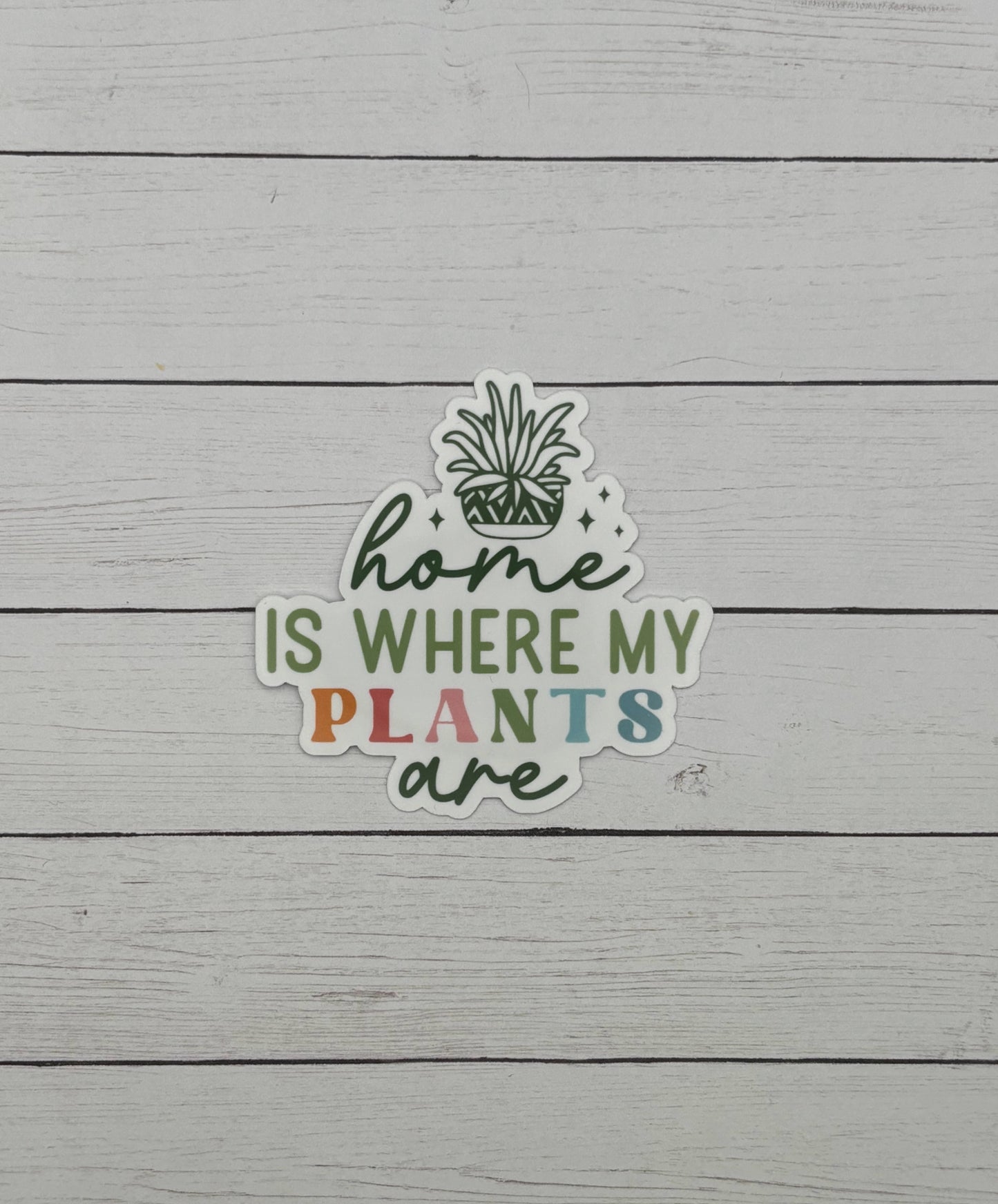 Home is where my plants are Sticker