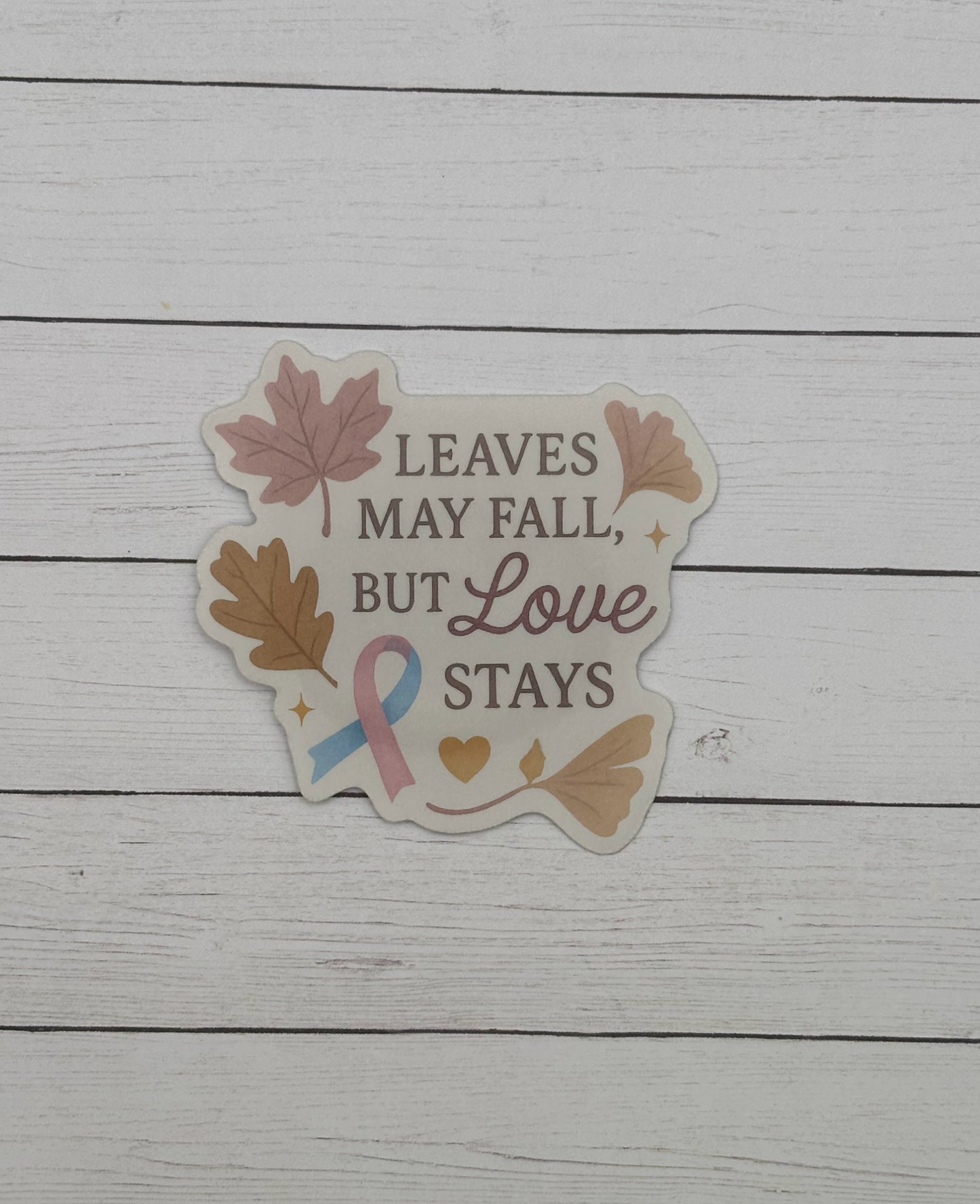 Leaves May Fall But Love Stays Pregnancy & Infant Loss Awareness Sticker