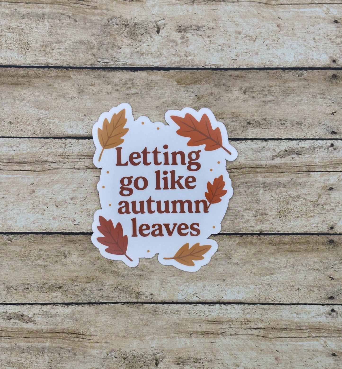 Letting go like Autumn Leaves Sticker