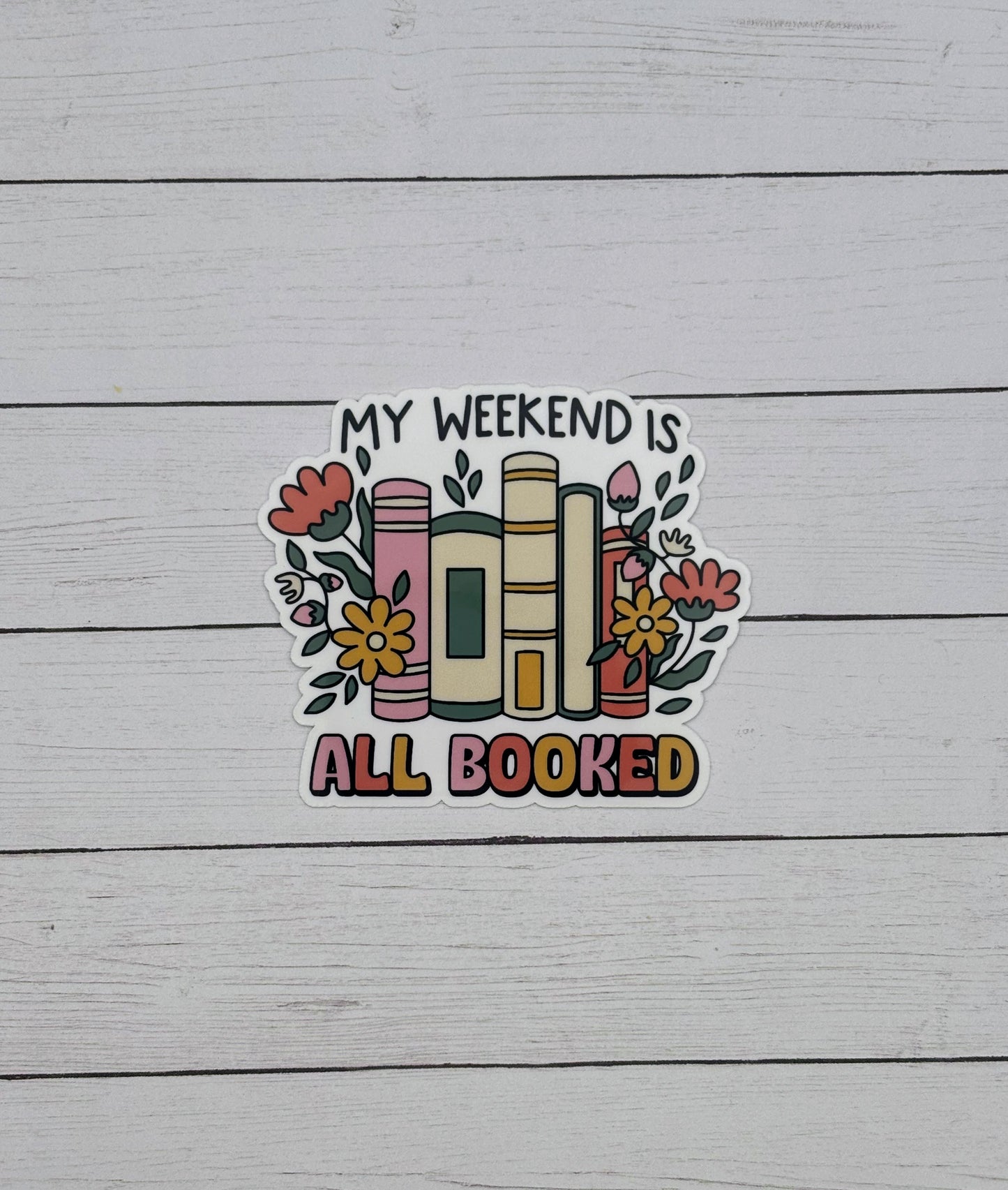 My Weekend Is Booked Sticker