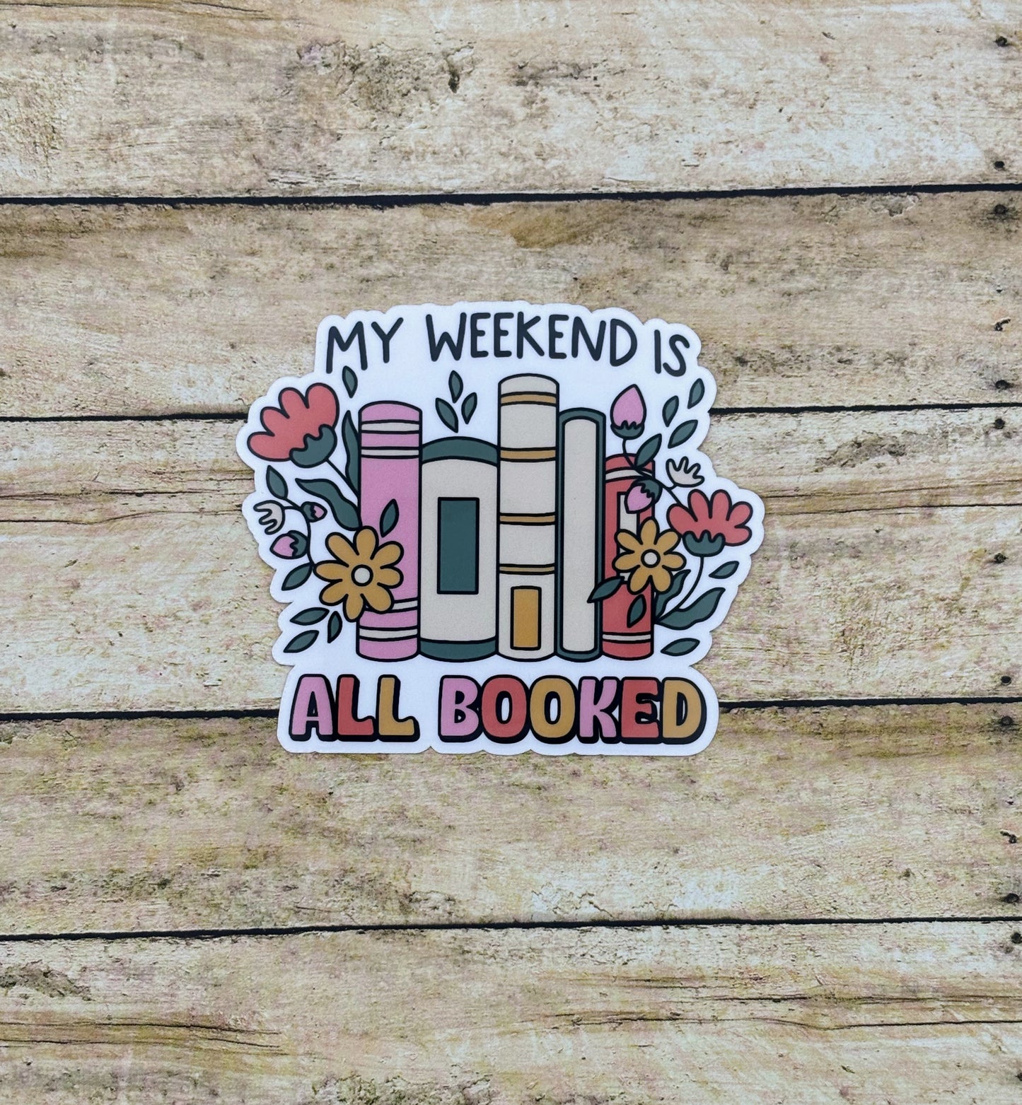 My Weekend Is Booked Sticker