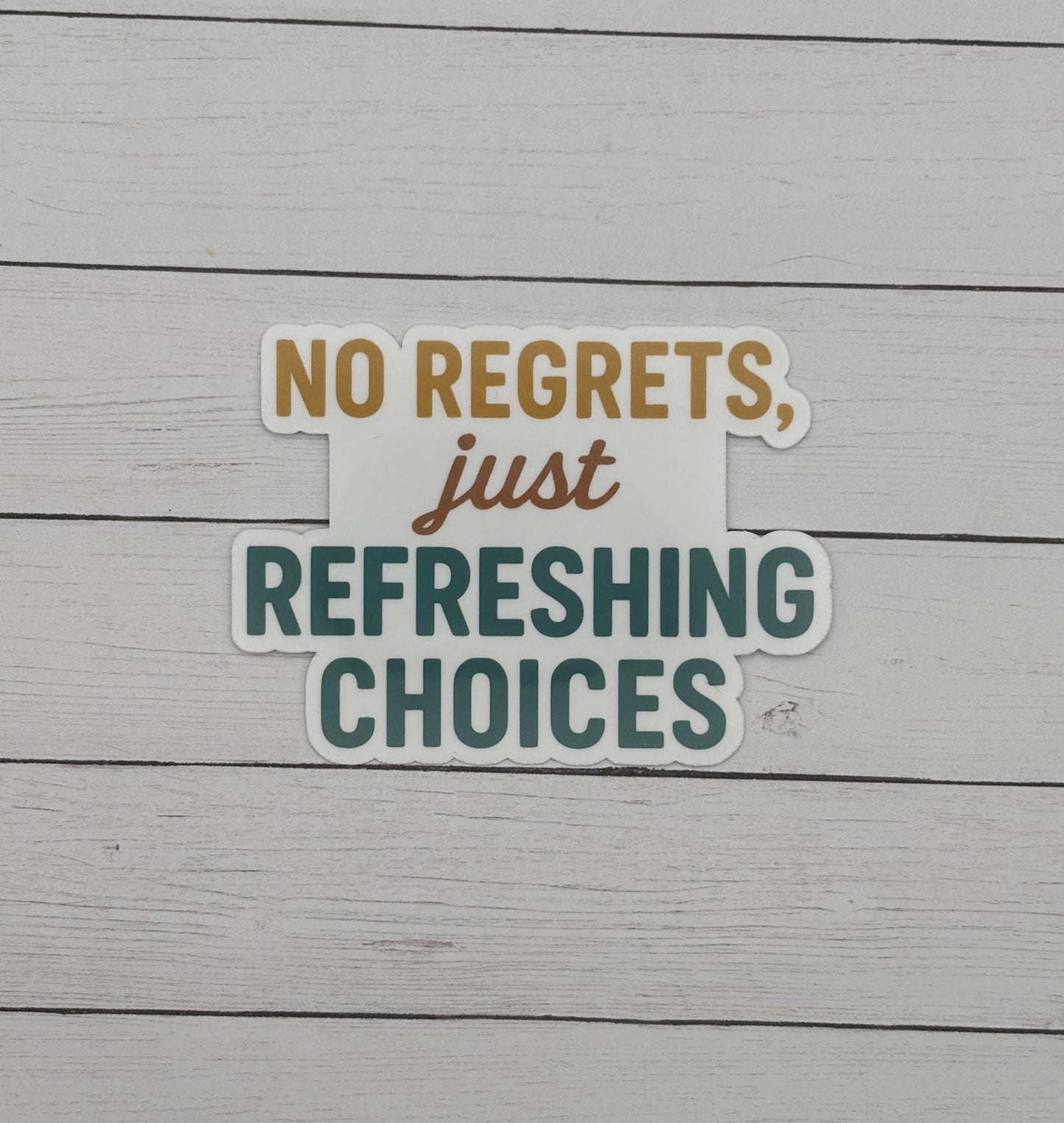 No Regrets, Just Refreshing Choices Sticker