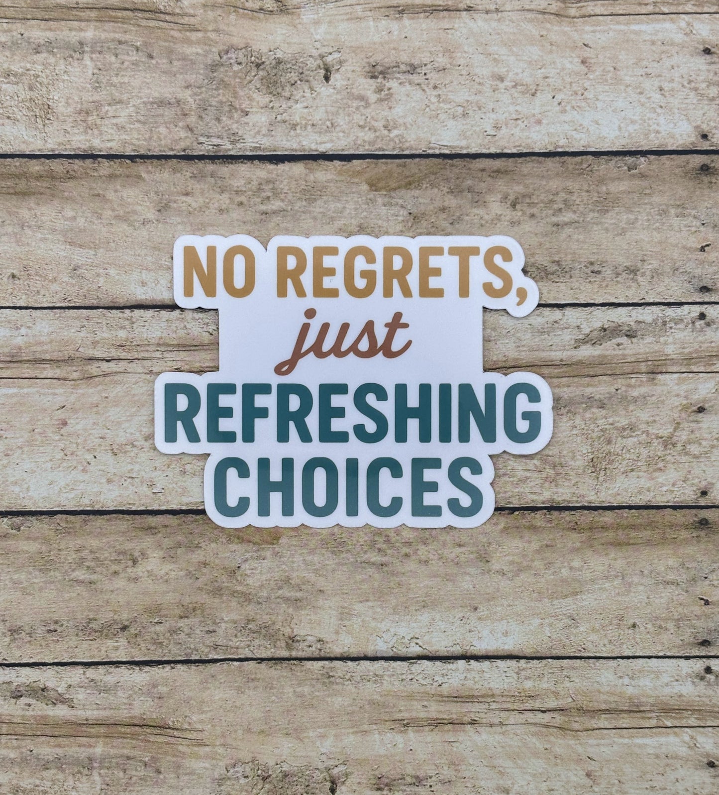 No Regrets, Just Refreshing Choices Sticker