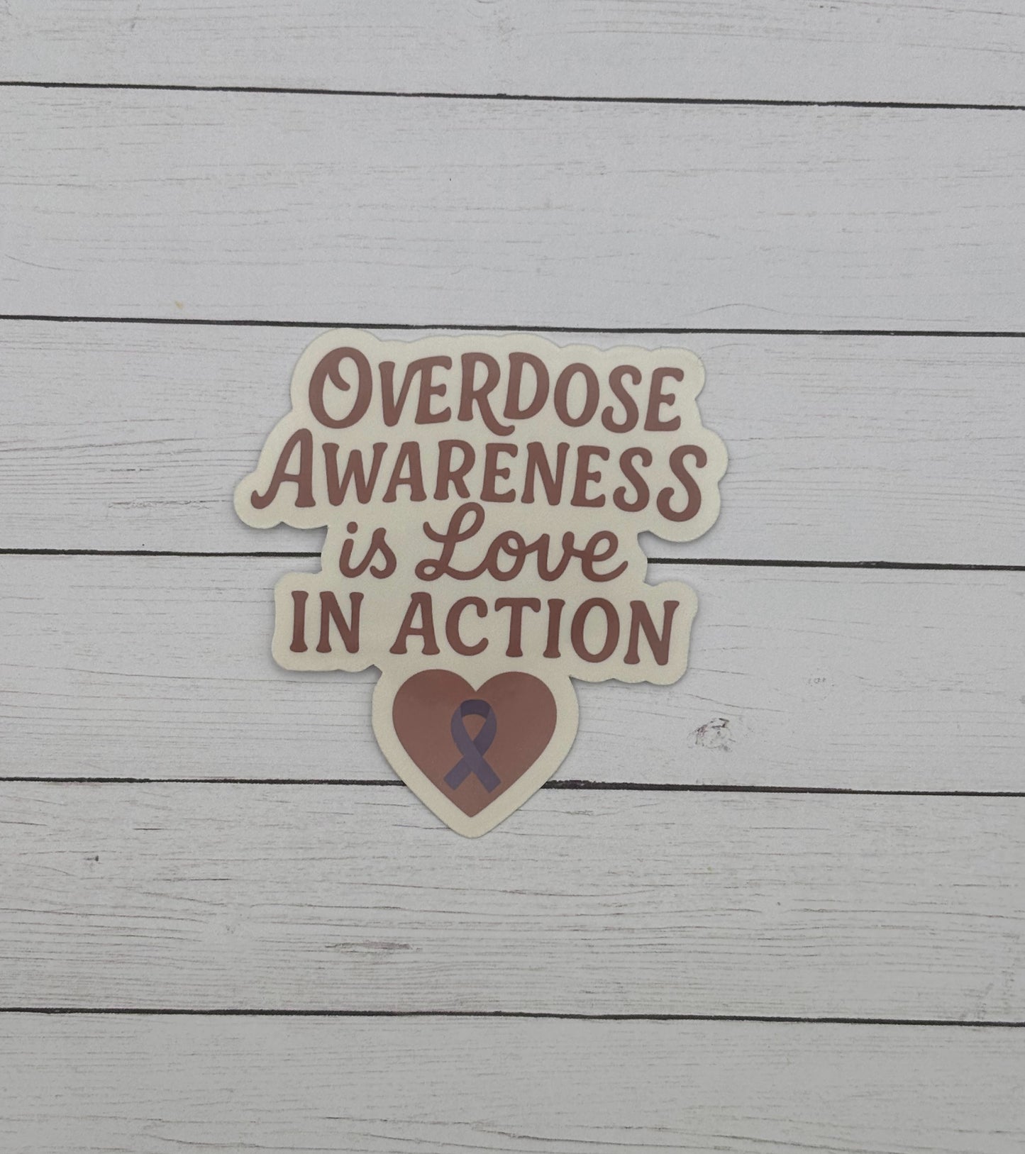 Overdose Awareness is Love In Action Sticker