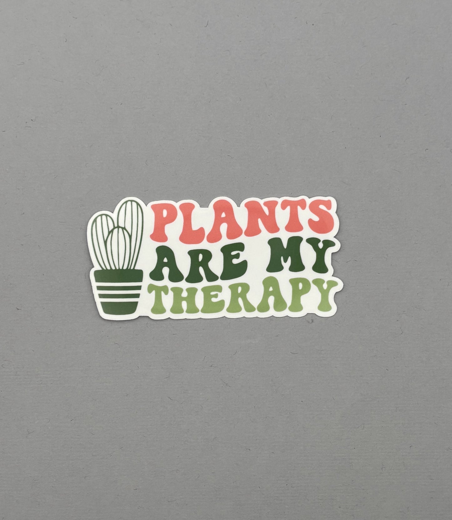 Plants are my Therapy Sticker