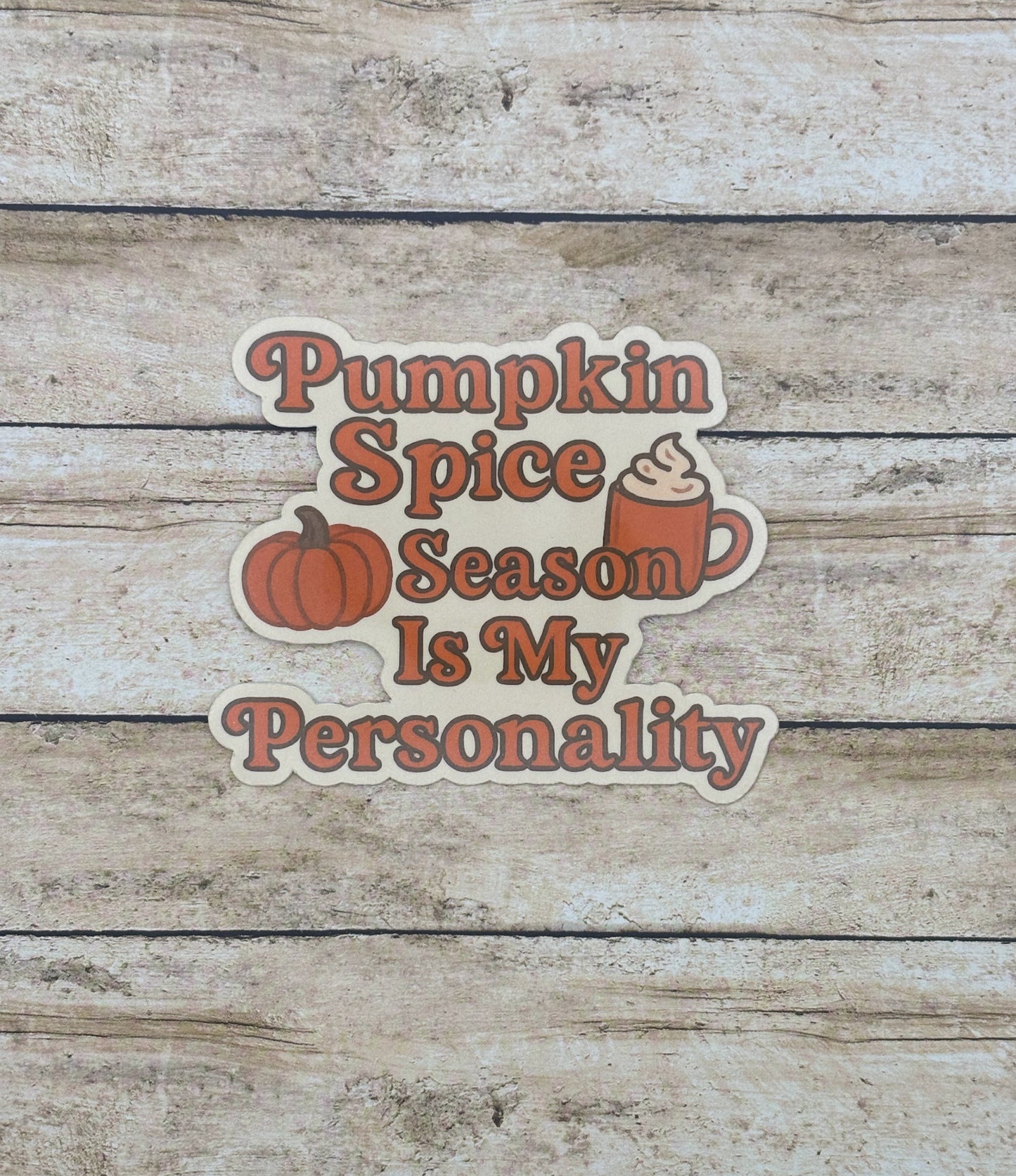 Pumpkin Spice Season is My Personality Sticker