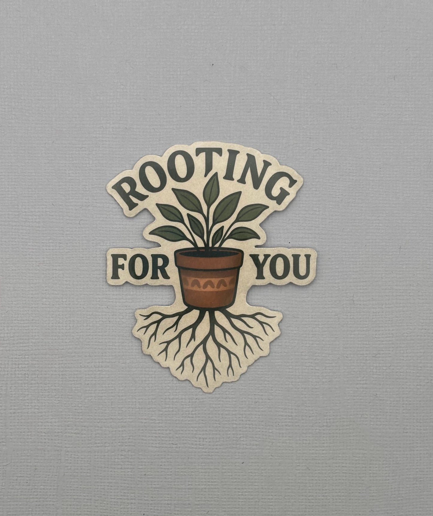 Rooting For You Plant Sticker