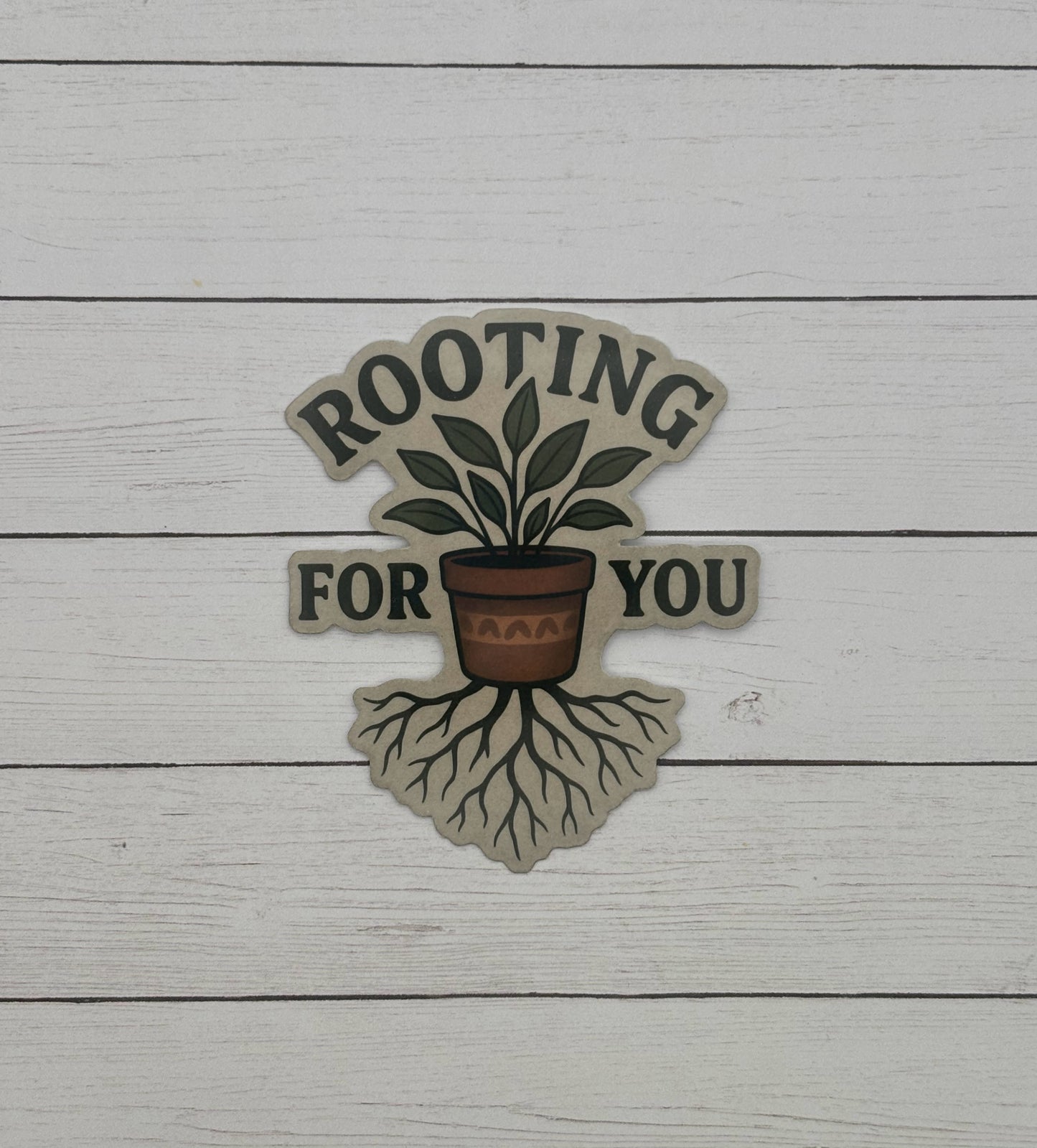 Rooting For You Plant Sticker
