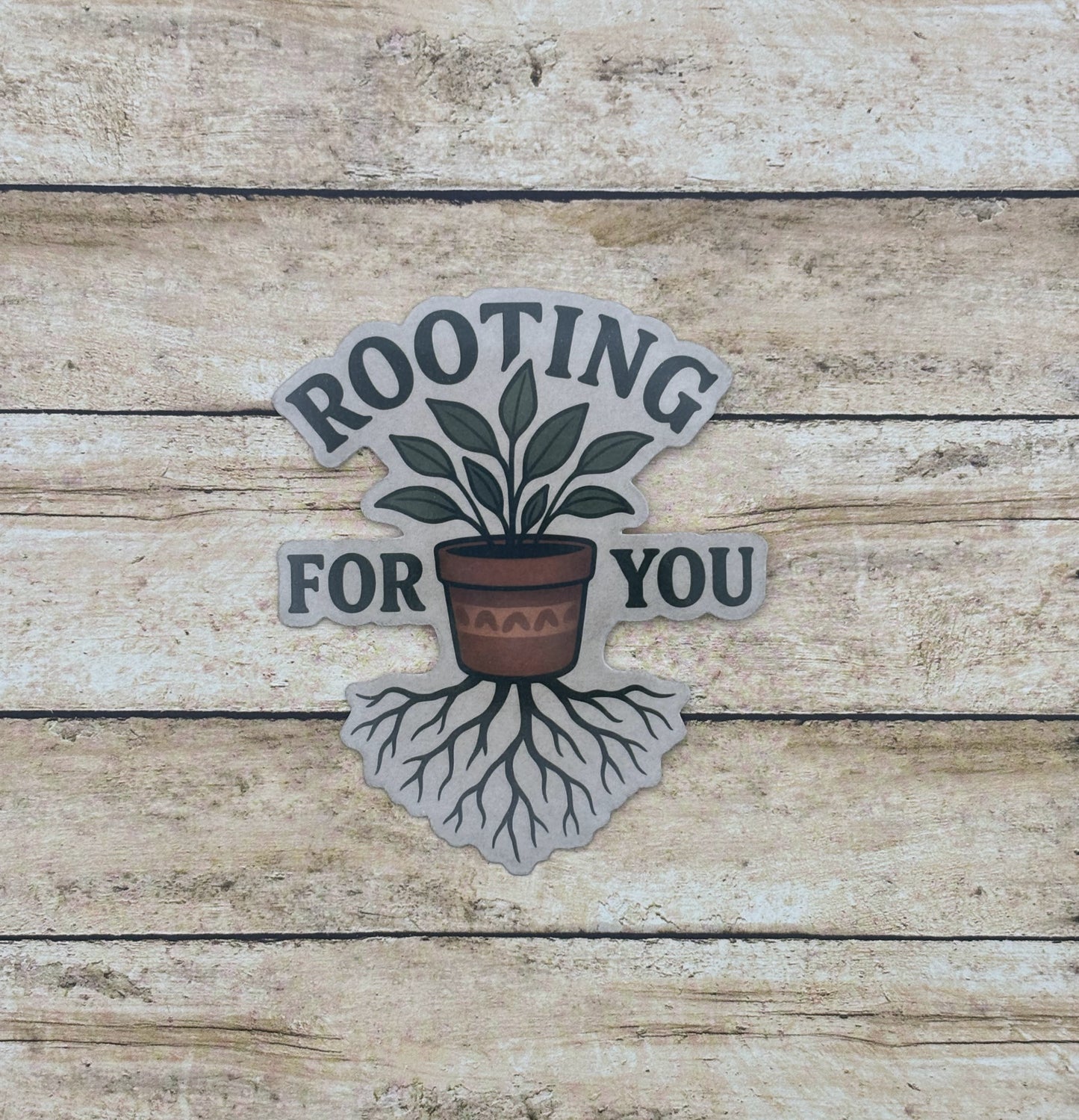 Rooting For You Plant Sticker