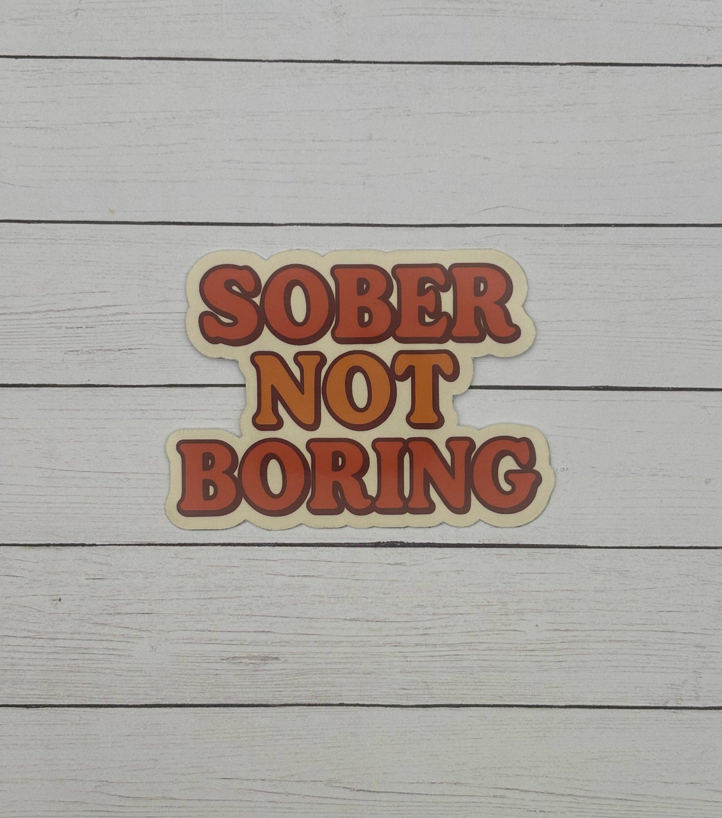Sober Not Boring Sticker
