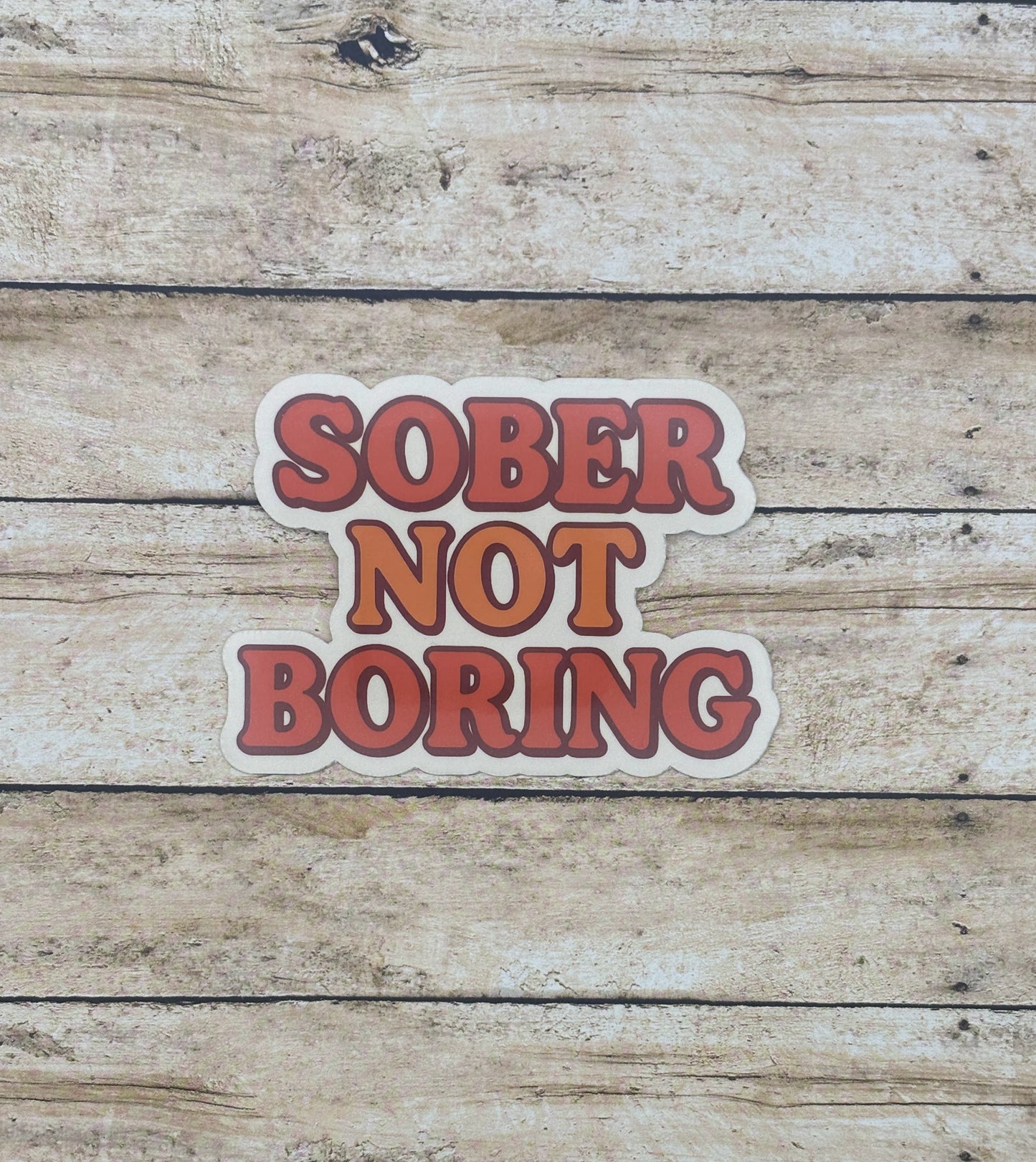 Sober Not Boring Sticker