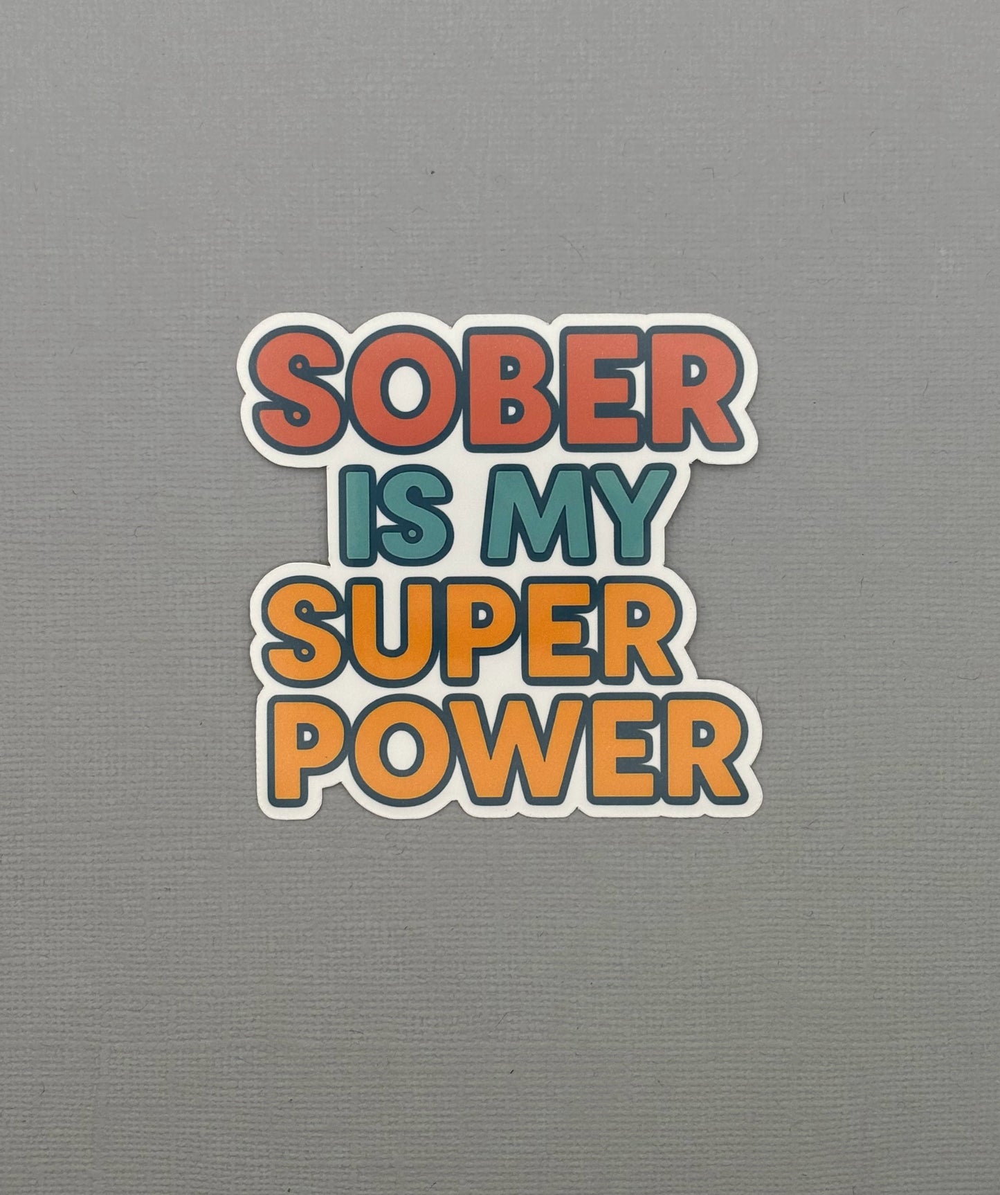 Sober is my Super Power Sticker