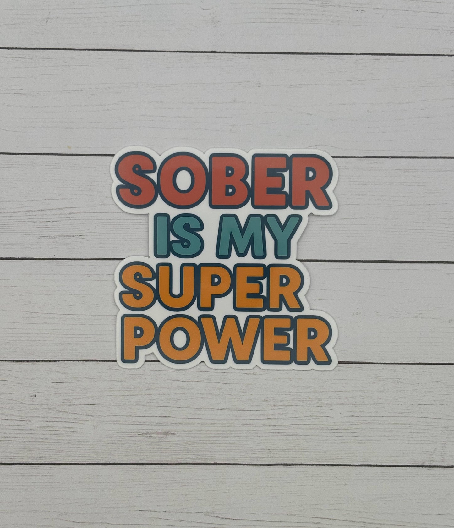 Sober is my Super Power Sticker