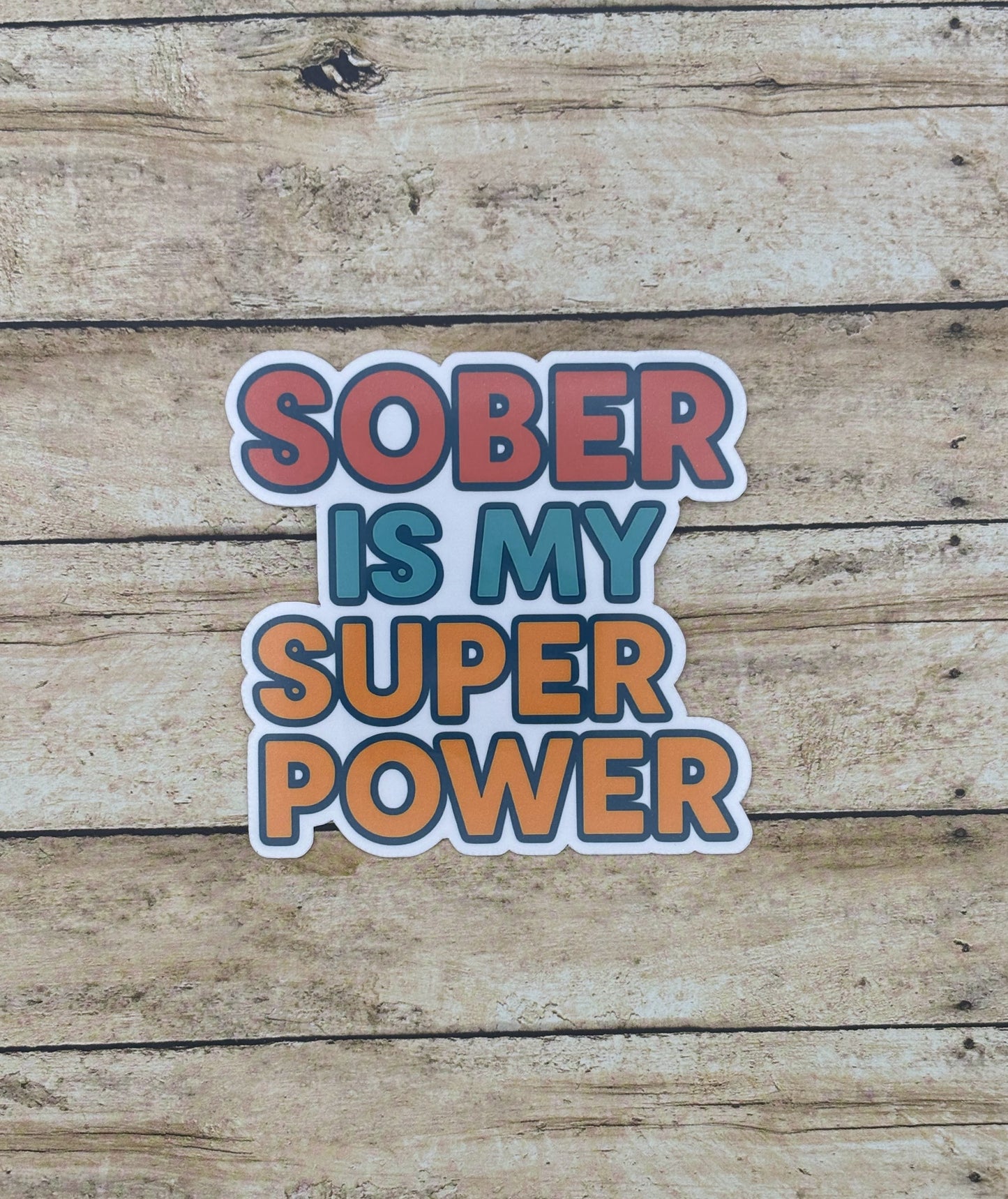 Sober is my Super Power Sticker