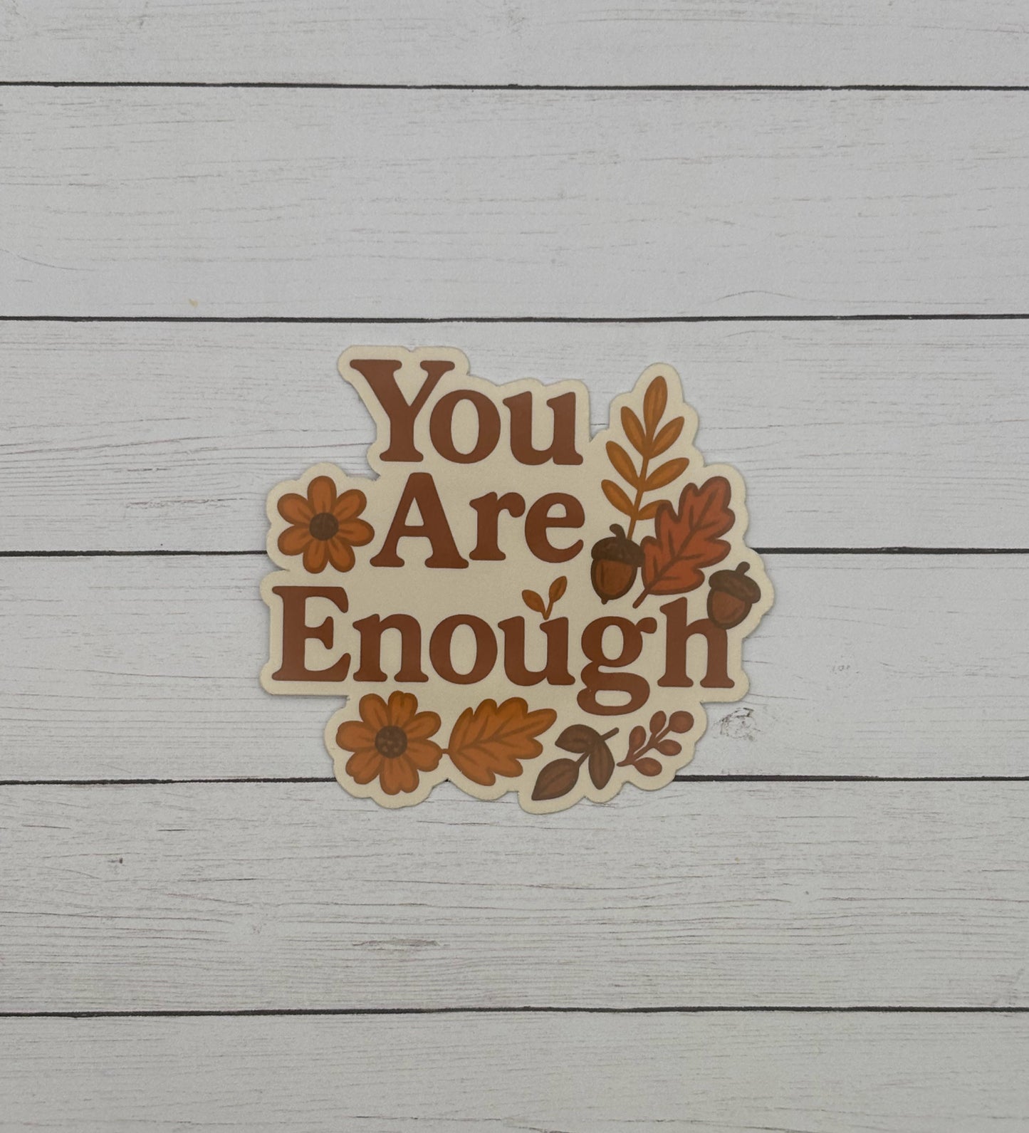 You Are Enough Sticker
