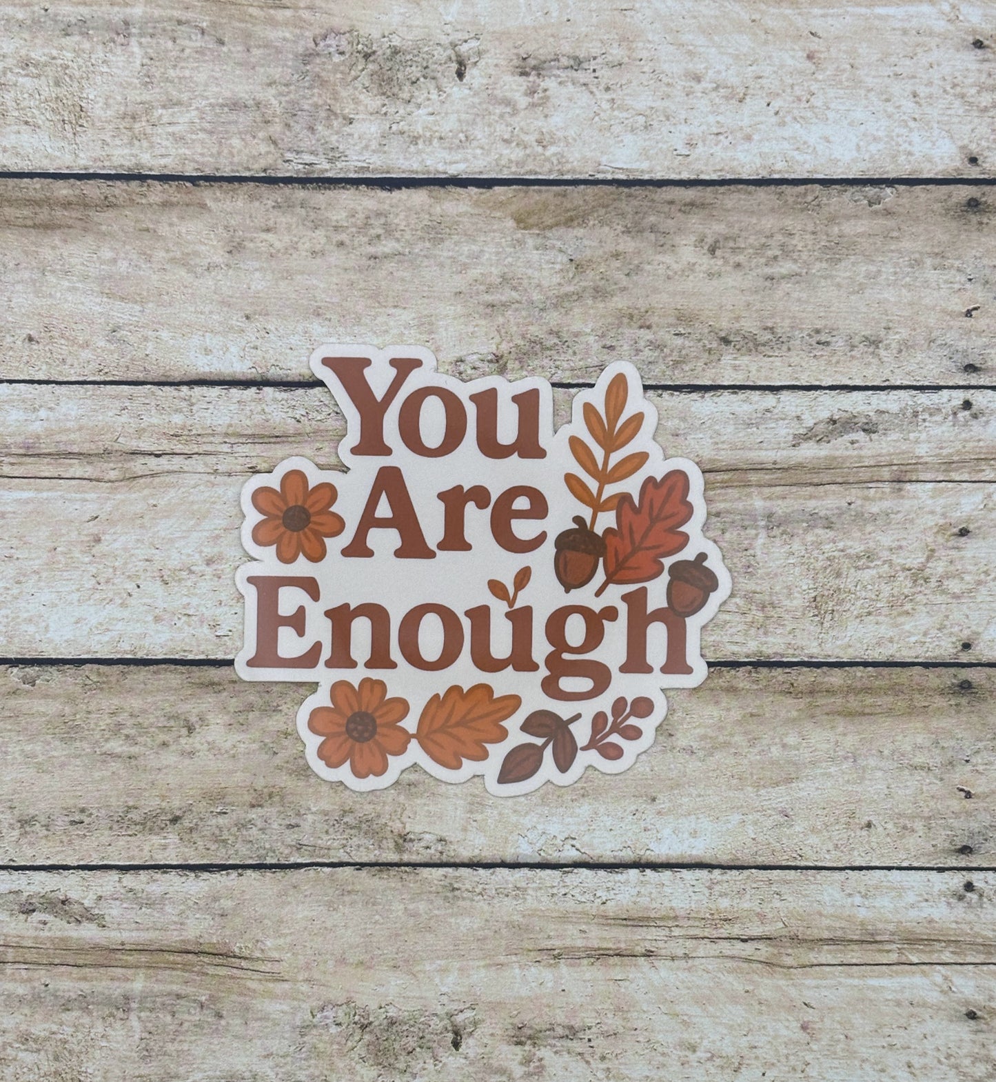 You Are Enough Sticker