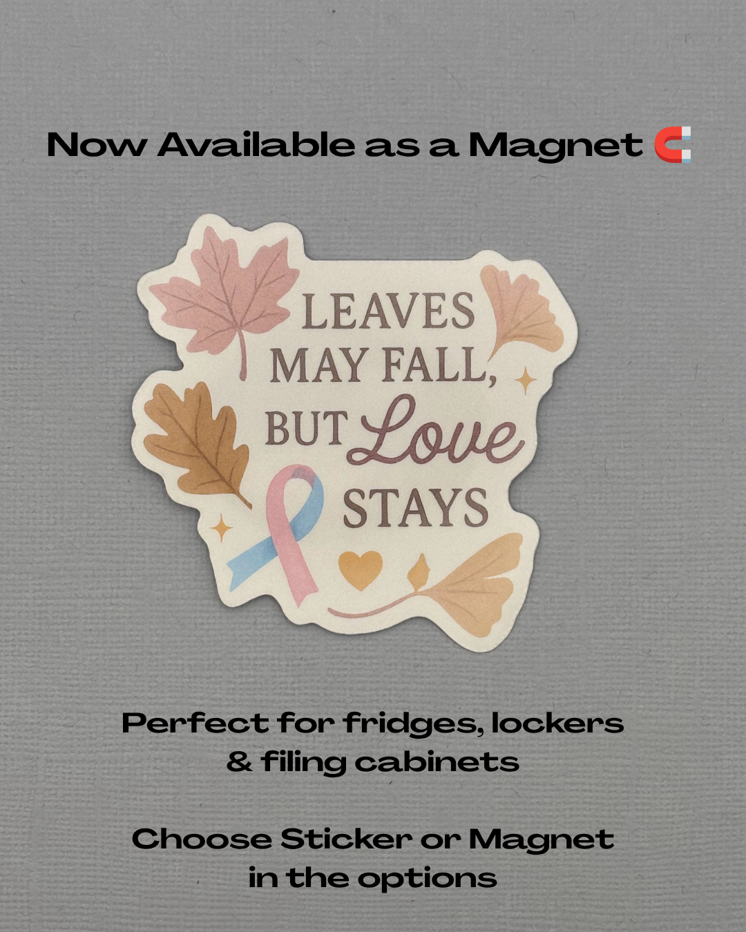 Leaves May Fall But Love Stays Pregnancy & Infant Loss Awareness Sticker or Magnet