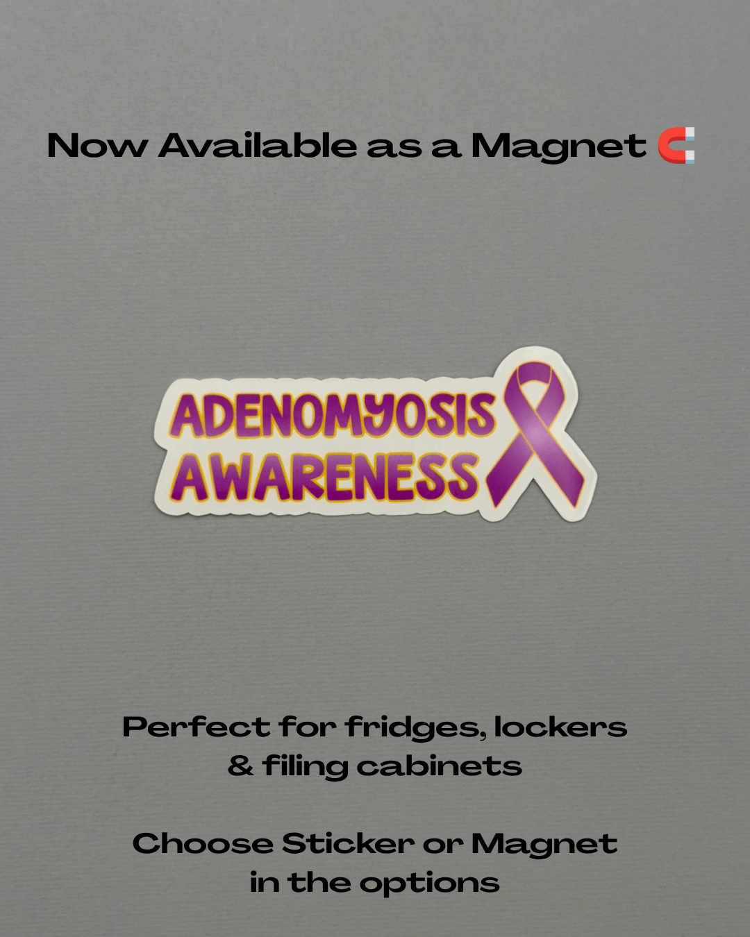 Adenomyosis Awareness with Ribbon Sticker or Magnet