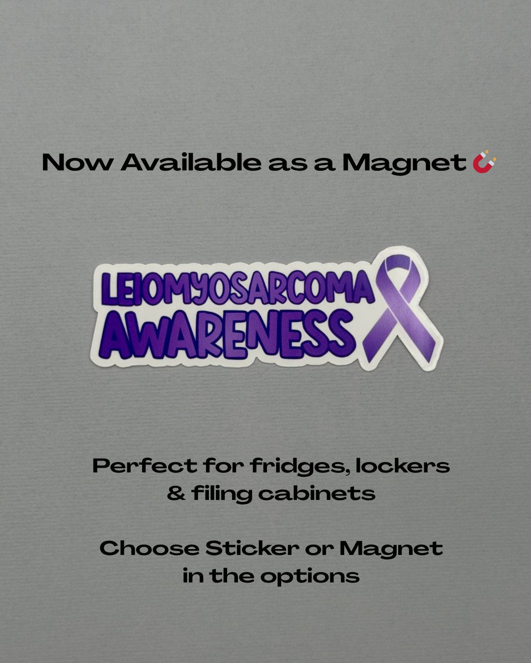 Leiomyosarcoma Awareness with Ribbon Sticker or Magnet
