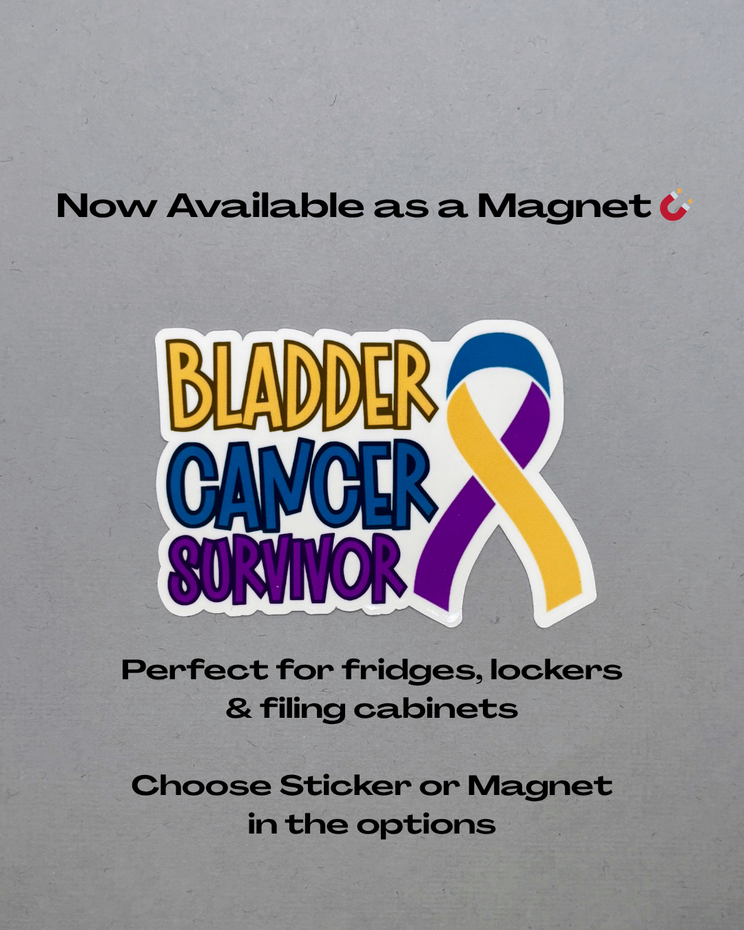 Bladder Cancer Survivor with Ribbon Sticker or Magnet