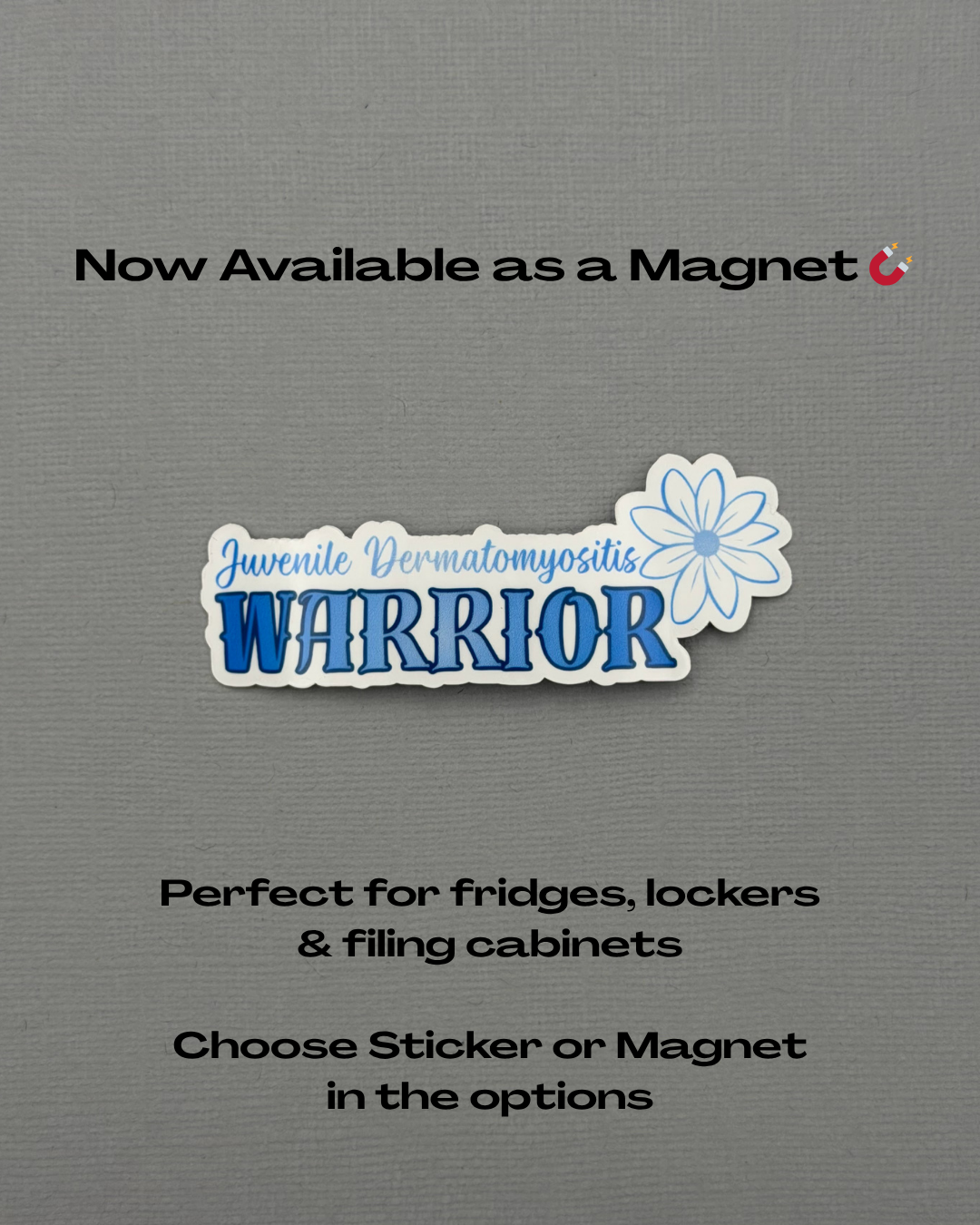 Juvenile Dermatomyositis Warrior Flower Sticker or Magnet