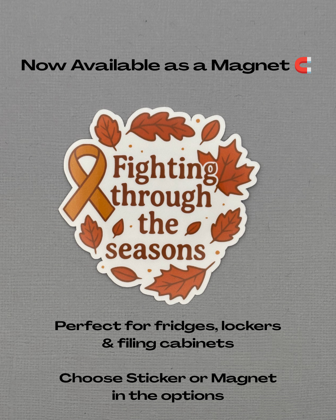 Fighting Through the Seasons Awareness Sticker or Magnet