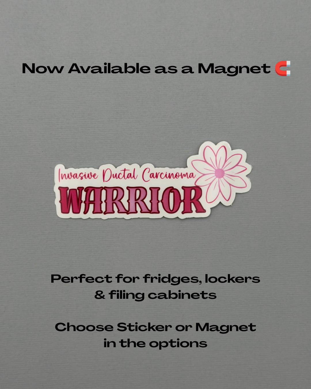 Invasive Ductal Carcinoma (IDC) Warrior Flower Sticker or Magnet