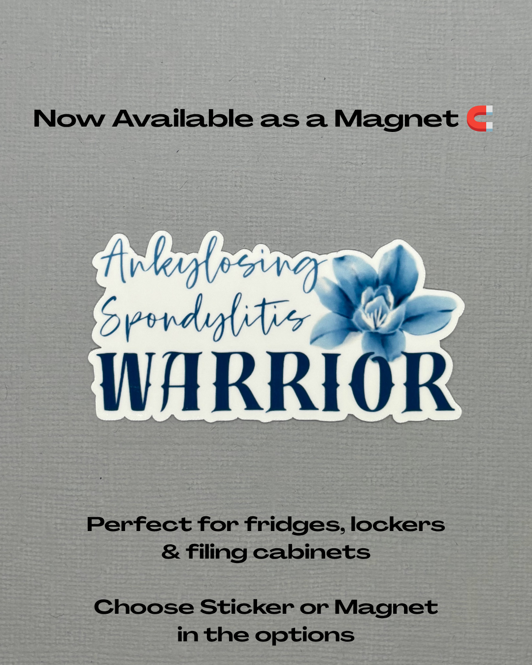 Ankylosing Spondylitis Warrior Flower Sticker or Magnet
