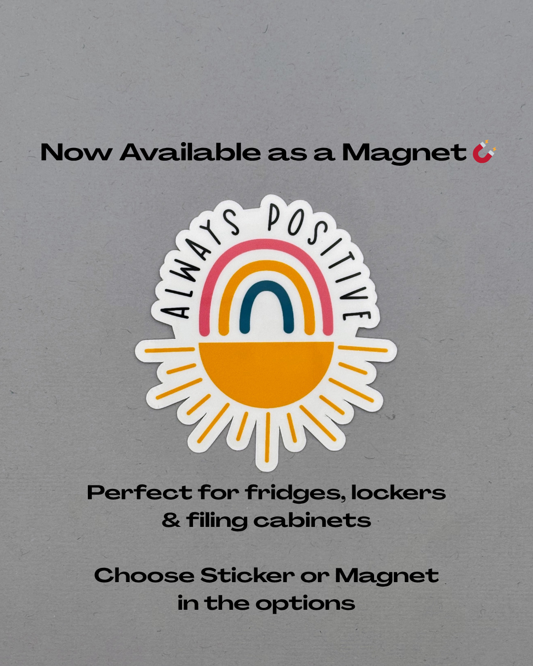 Always Positive Sticker or Magnet