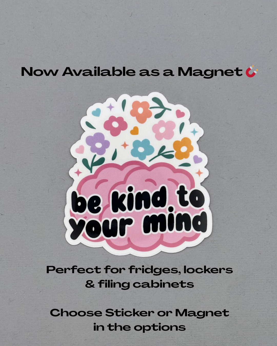 Be Kind to Your Mind Sticker or Magnet
