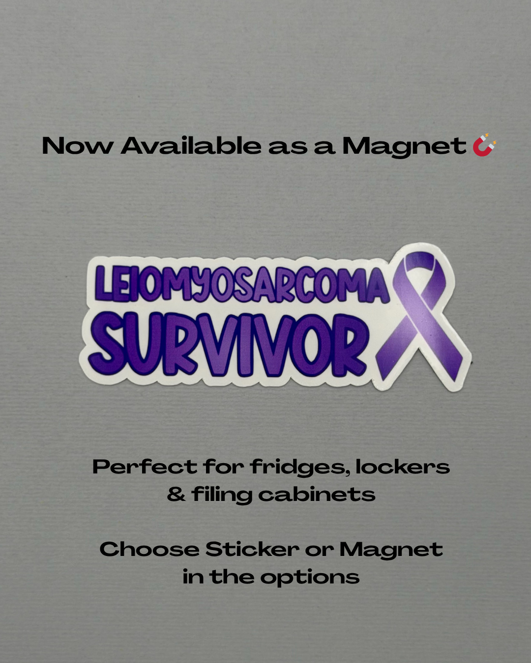 Leiomyosarcoma Survivor with Ribbon Sticker or Magnet