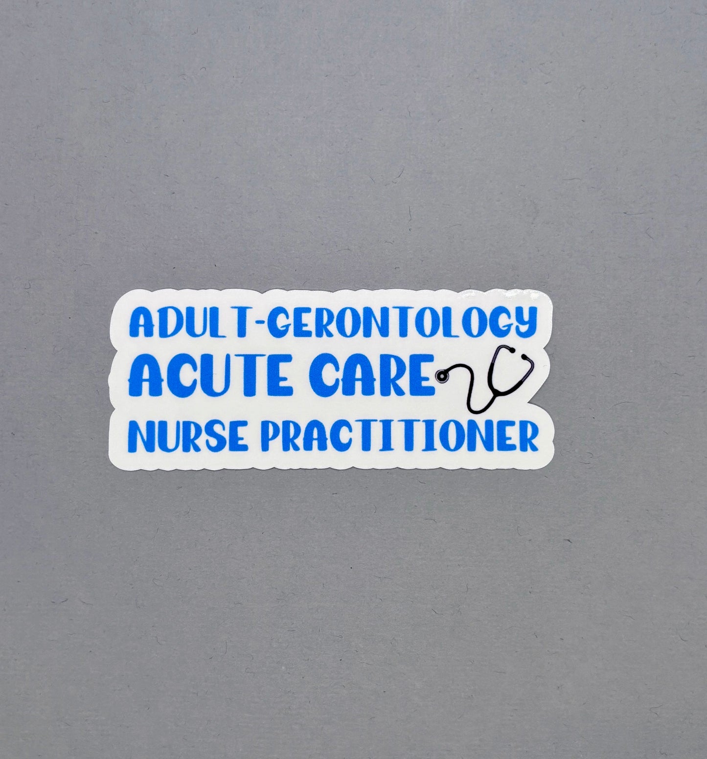 Adult-Gerontology Acute Care Nurse Practitioner Sticker