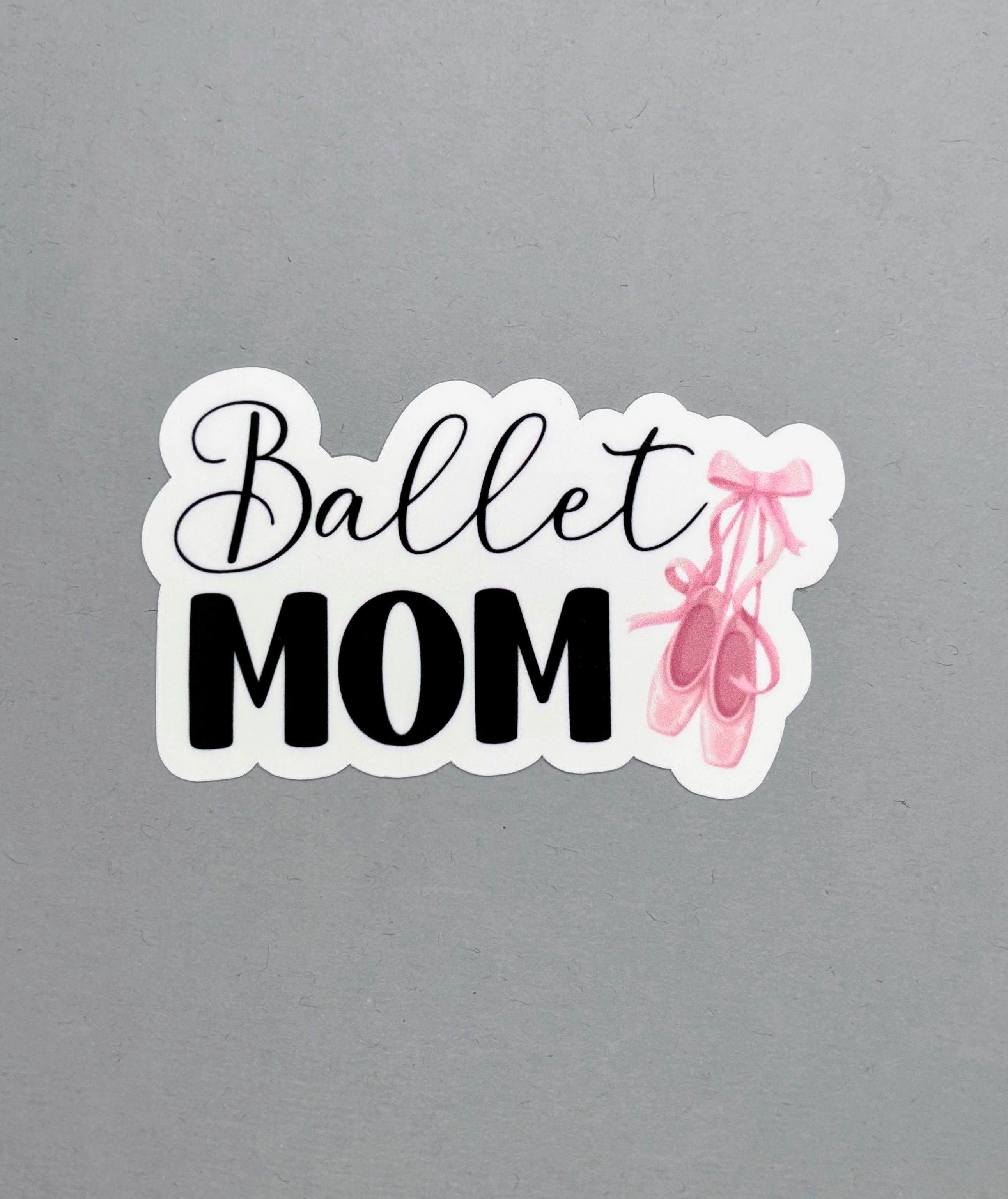 Balor Mom Sticker Ballet Mom Sticker – Made with Monday