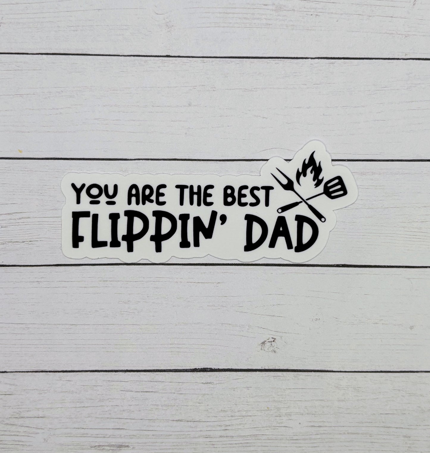 You are the best flippin' dad Sticker