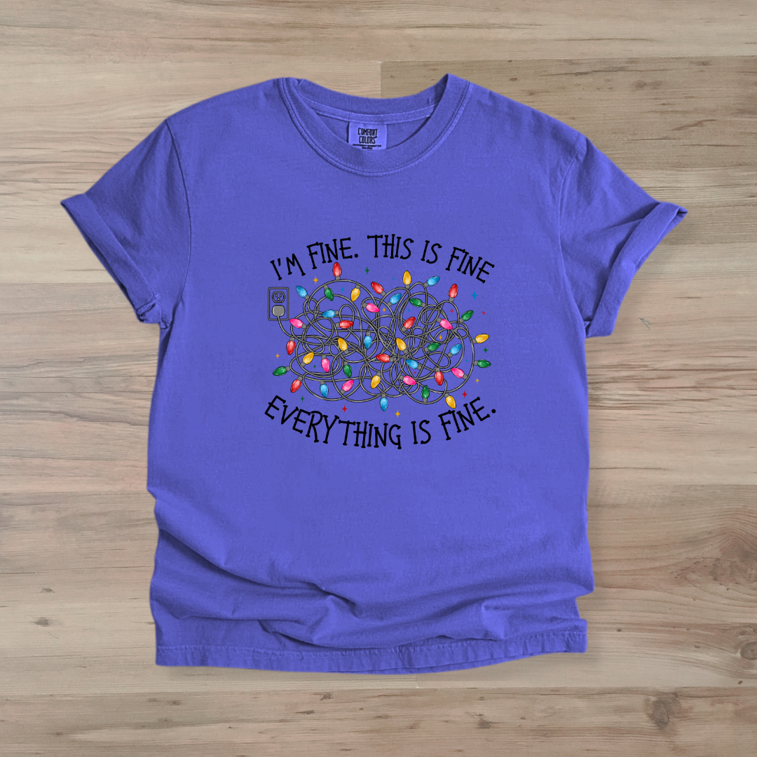 It's Fine. I'm Fine. Everything is Fine T-Shirt