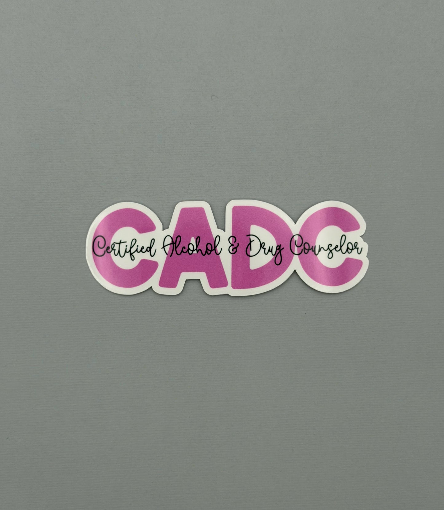 CADC - Certified Alcohol & Drug Counselor Sticker or Magnet