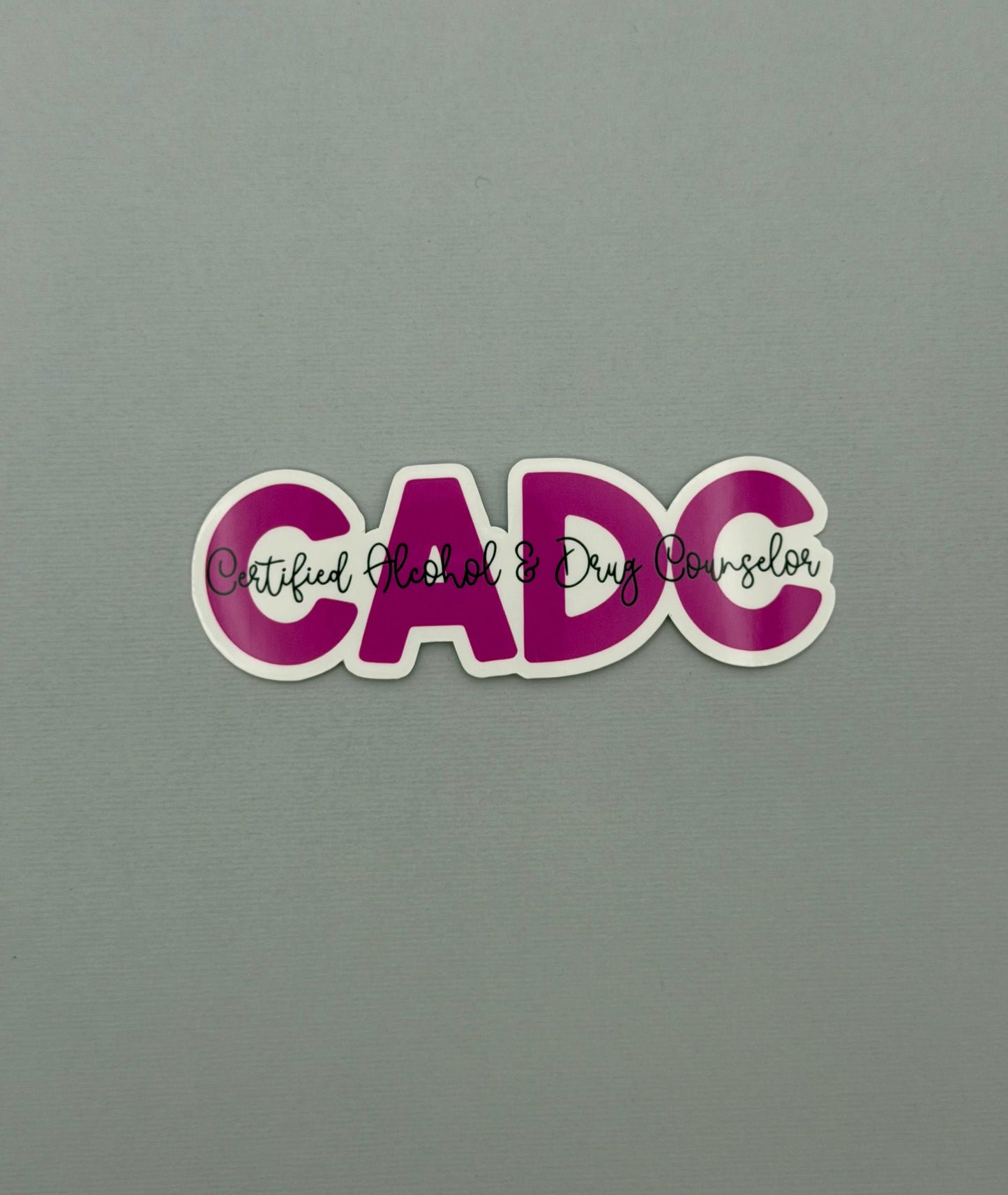 CADC - Certified Alcohol & Drug Counselor Sticker or Magnet