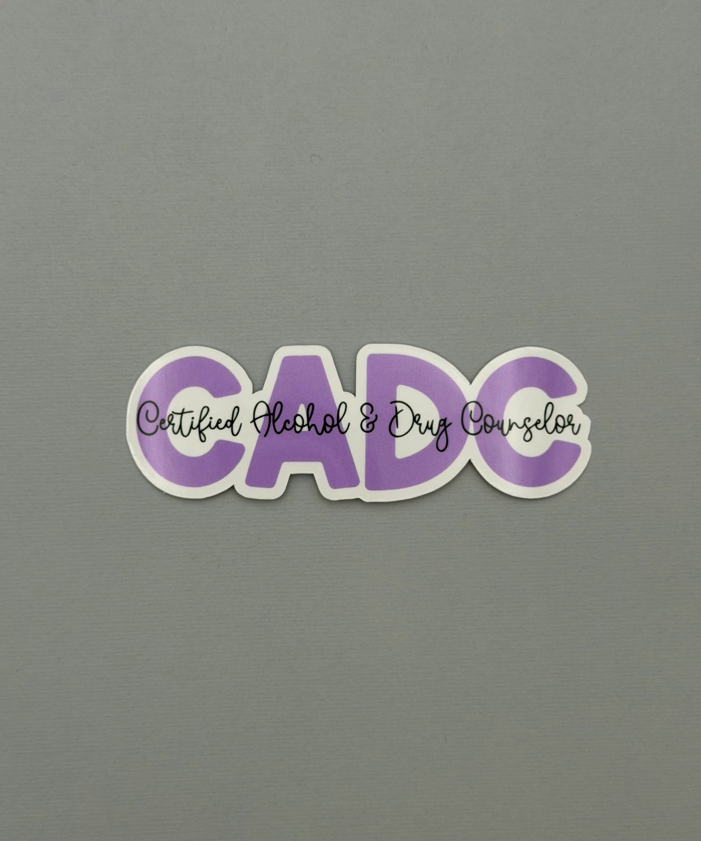 CADC - Certified Alcohol & Drug Counselor Sticker or Magnet