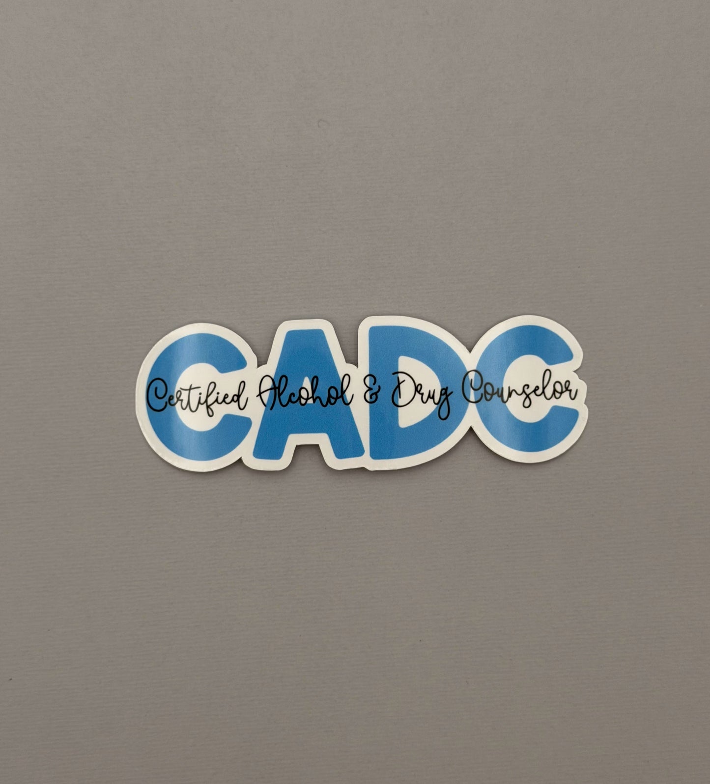 CADC - Certified Alcohol & Drug Counselor Sticker or Magnet