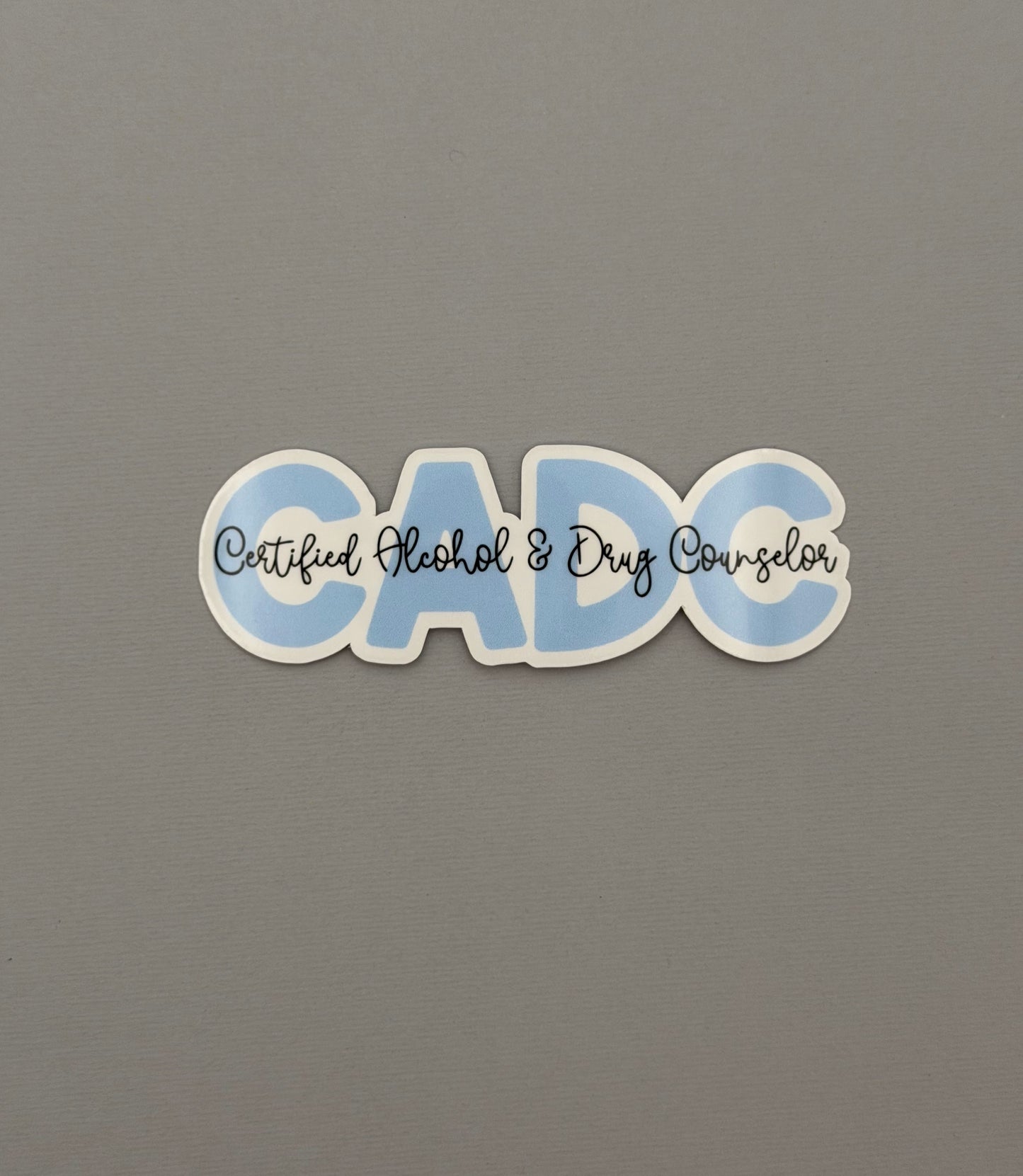 CADC - Certified Alcohol & Drug Counselor Sticker or Magnet