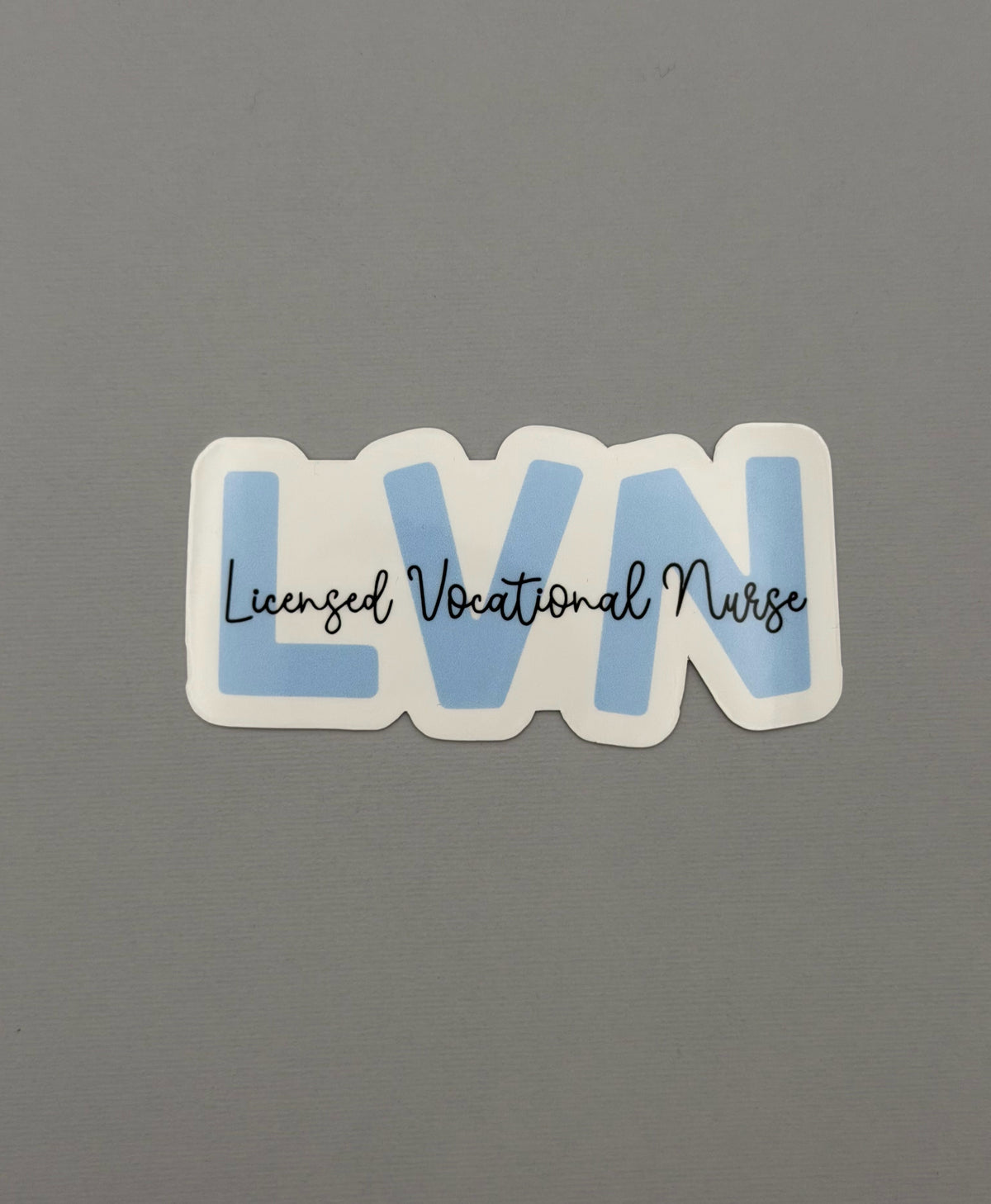 Licensed Vocational Nurse Sticker or Magnet