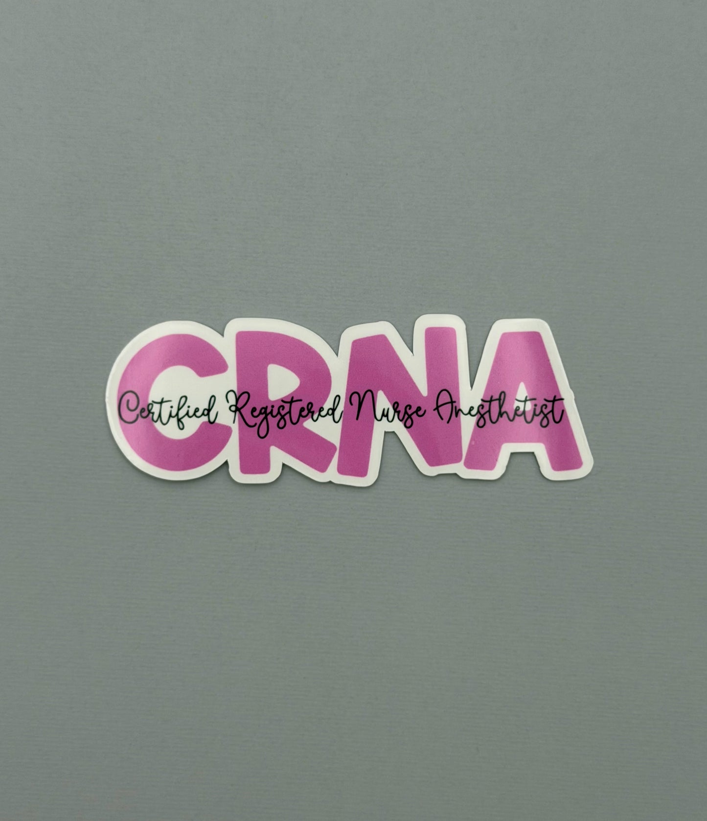 CRNA Certified Registered Nurse Anesthetist Sticker or Magnet