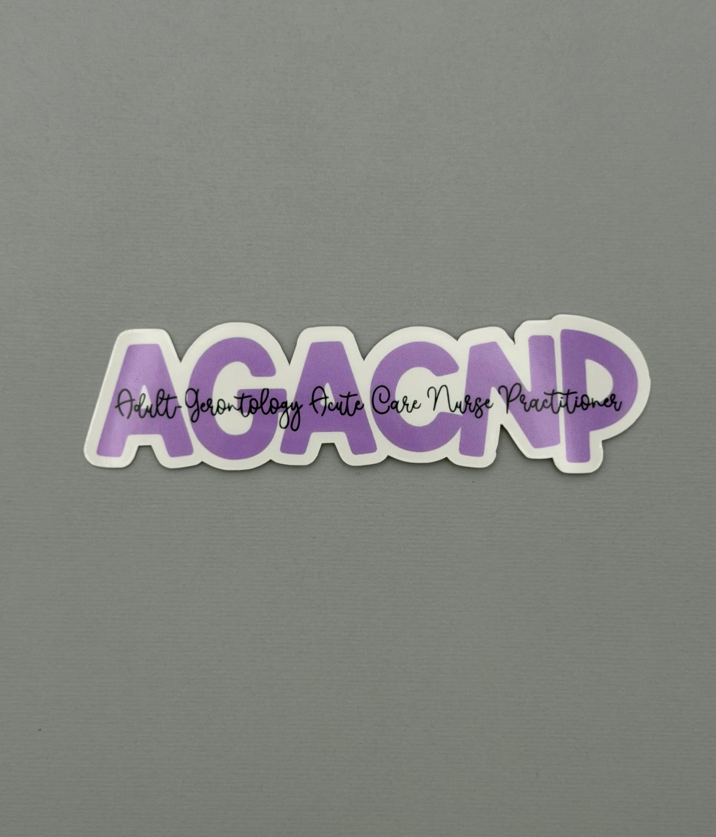 Adult-Gerontology Acute Care Nurse Practitioner AGACNP Sticker or Magnet