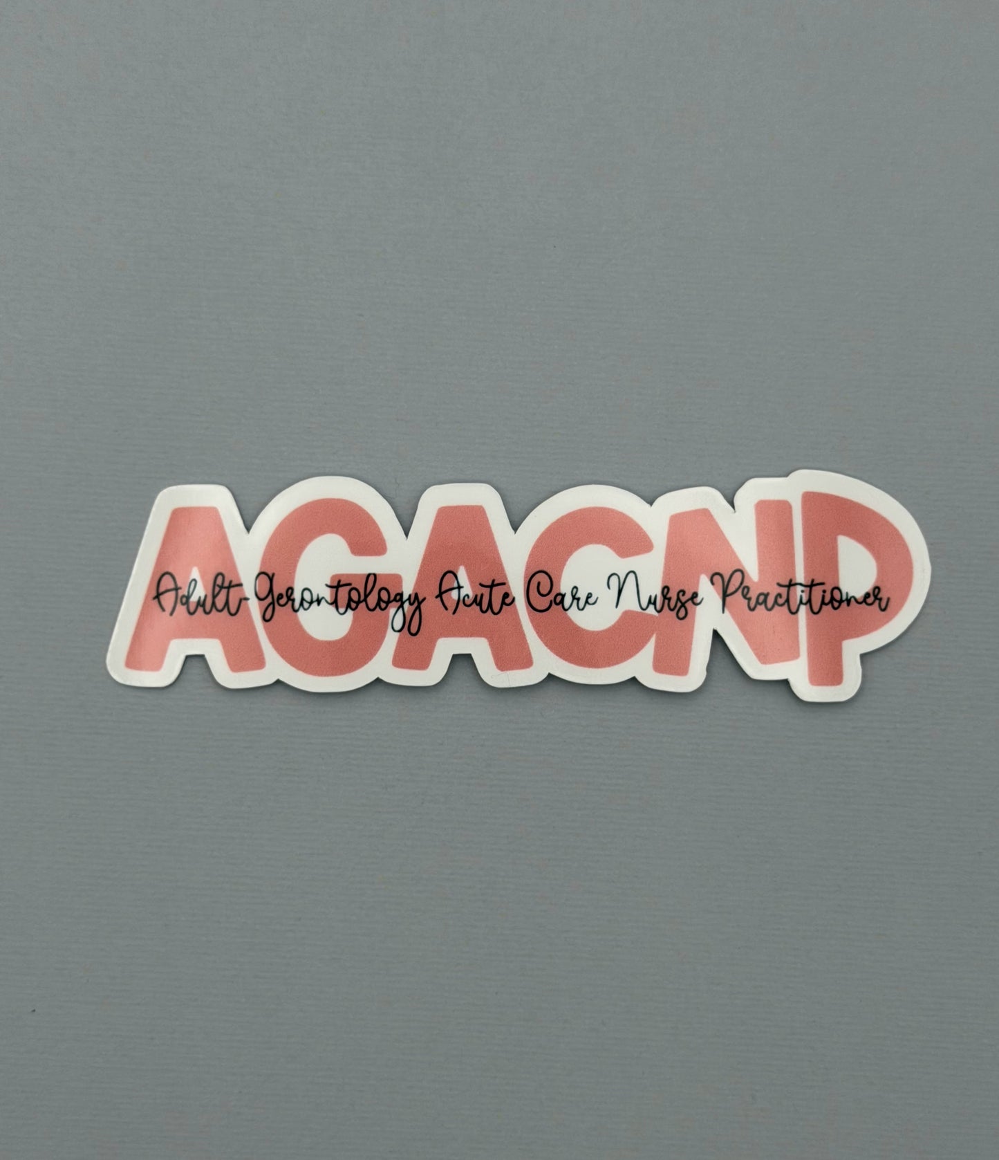 Adult-Gerontology Acute Care Nurse Practitioner AGACNP Sticker or Magnet