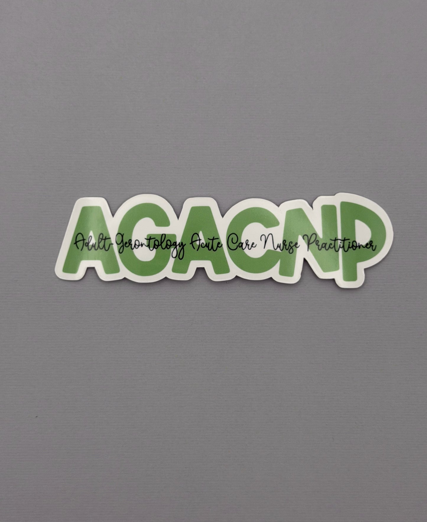 Adult-Gerontology Acute Care Nurse Practitioner AGACNP Sticker or Magnet