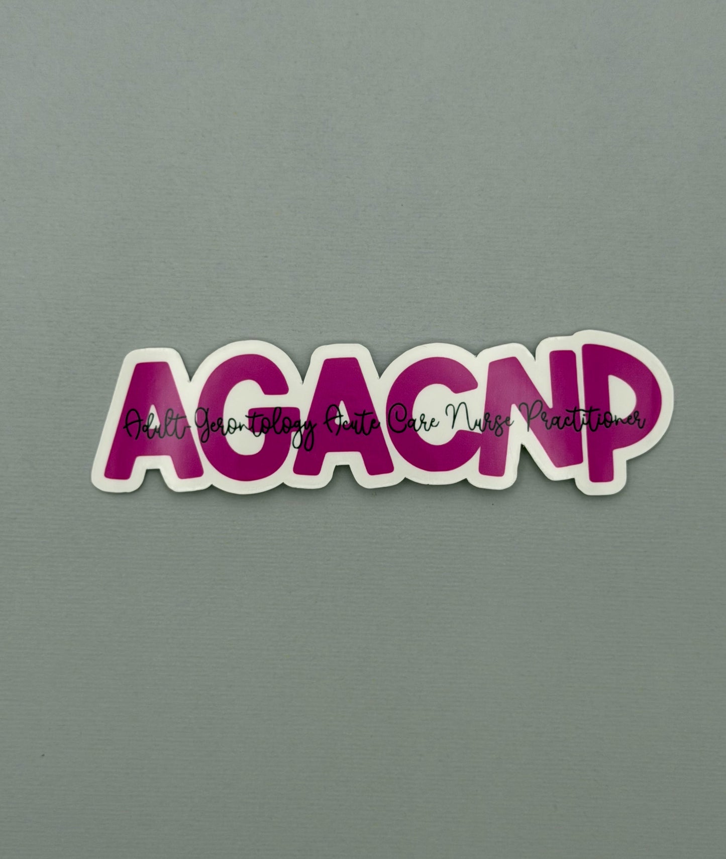 Adult-Gerontology Acute Care Nurse Practitioner AGACNP Sticker or Magnet
