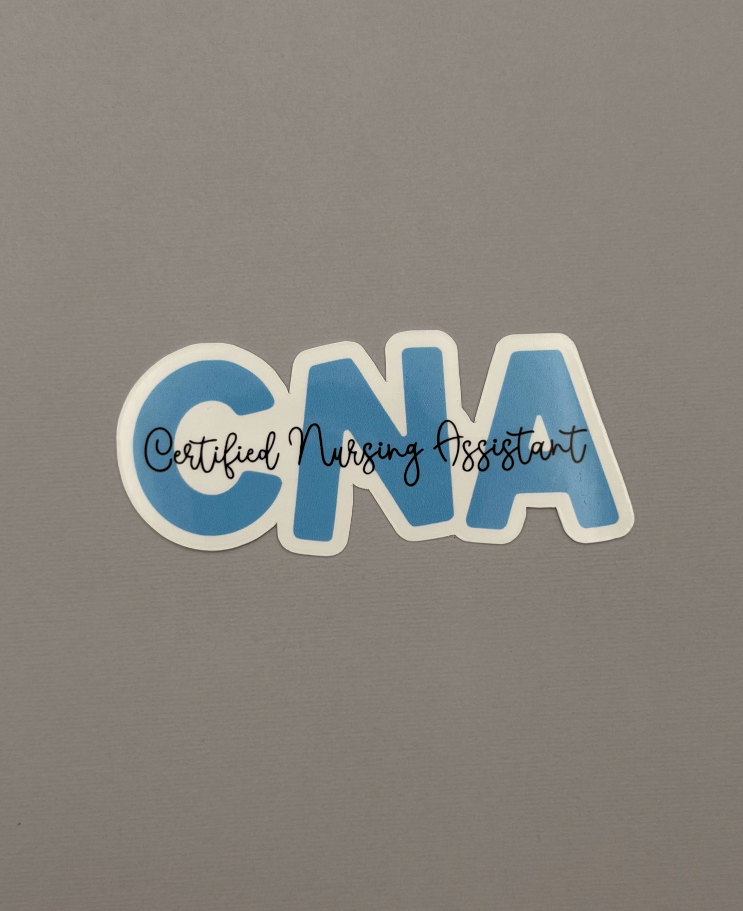 Certified Nursing Assistant Sticker or Magnet